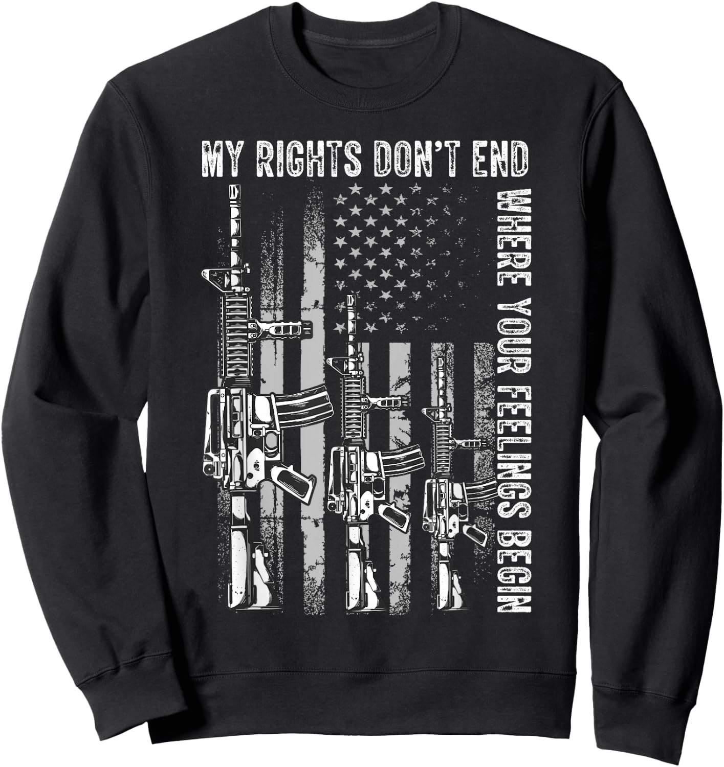 My Rights Don't End Where Your Feelings Begin USA Flag Gun Small Sweatshirt - Sweatshirt | Black