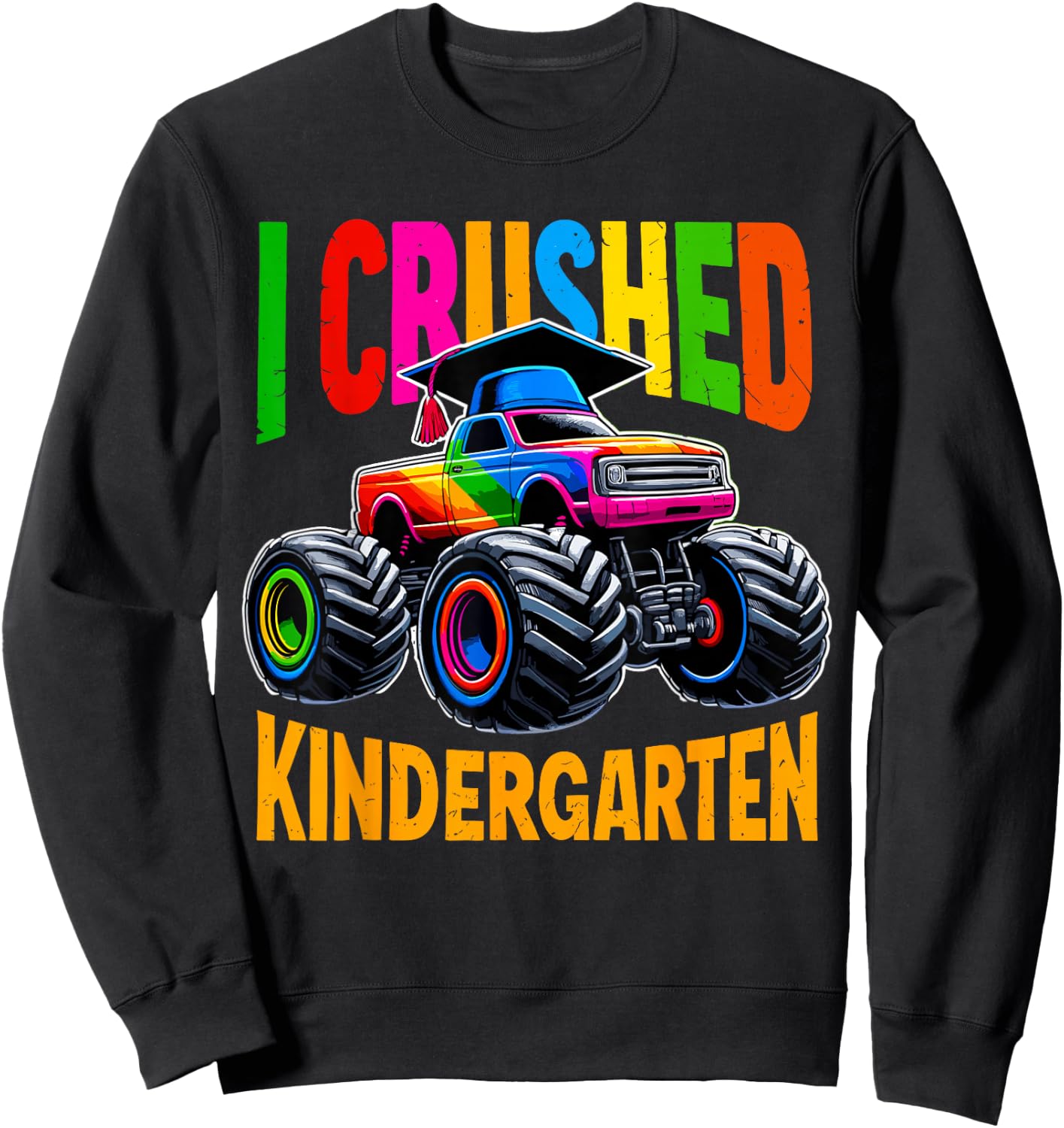 I Crushed Kindergarten Monster Truck Graduation Sweatshirt - Sweatshirt | Black