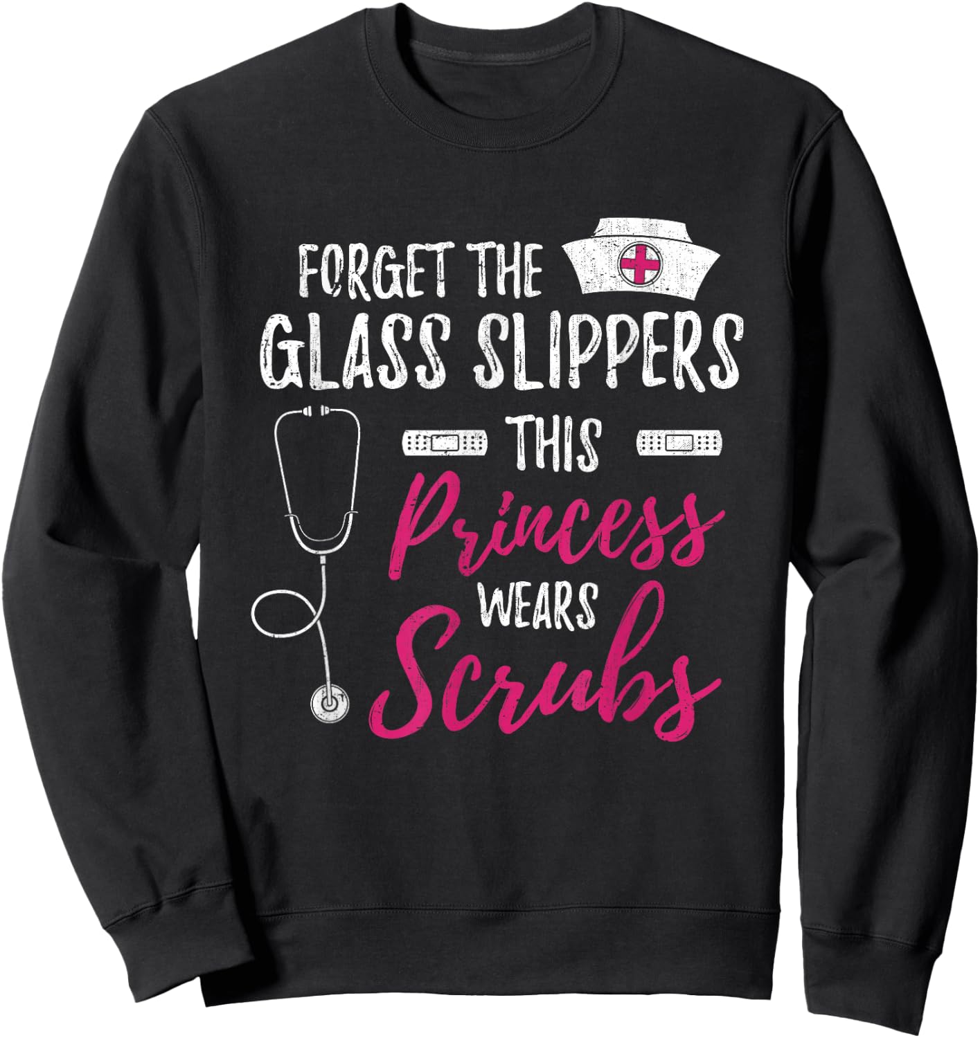 Forget the Glass Slippers Funny Nurse Nurse Sweatshirt - Sweatshirt | Black