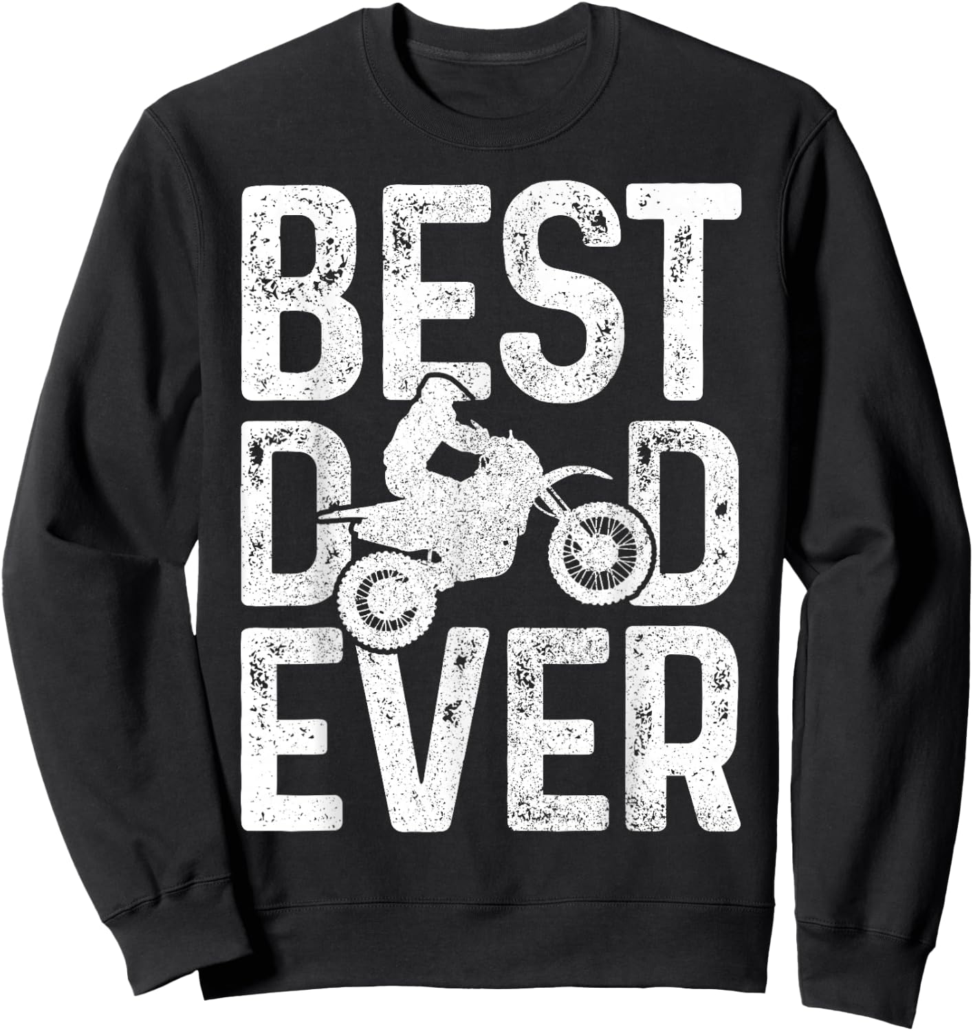 Motocross Best Dad Ever Father's Day Dirt Bike MX Biker Gft Sweatshirt - Sweatshirt | Black