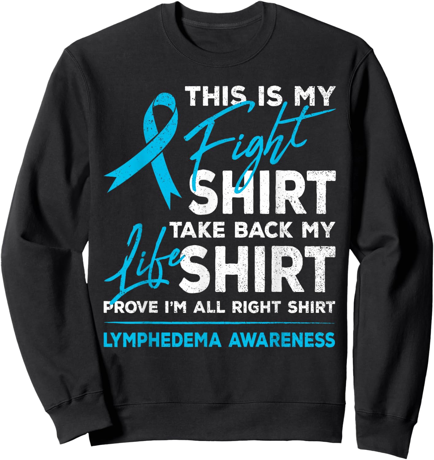 This Is My Fight Shirt Lymphedema Awareness Ribbon Support Sweatshirt - Sweatshirt | Black