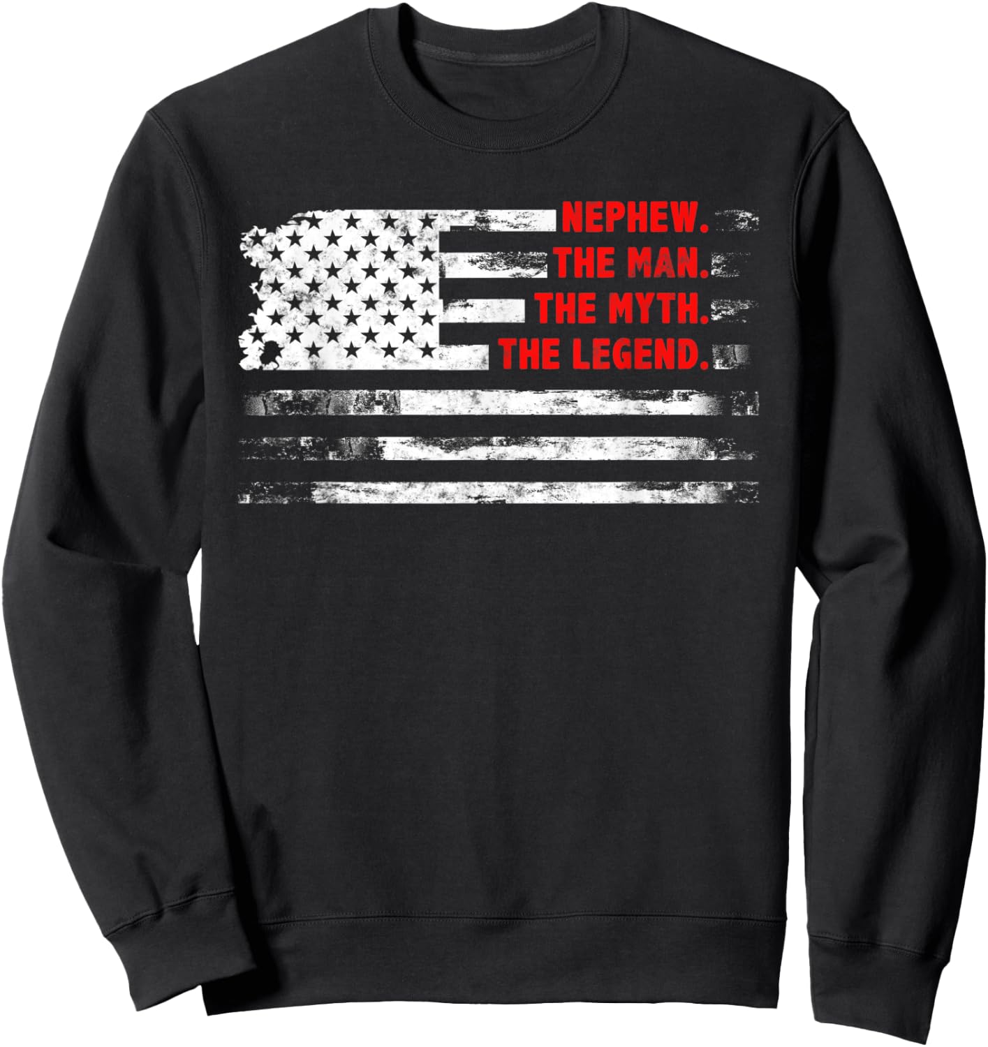 Nephew The Man Myth Legend Father’s day Gift Nephew Sweatshirt - Sweatshirt | Black