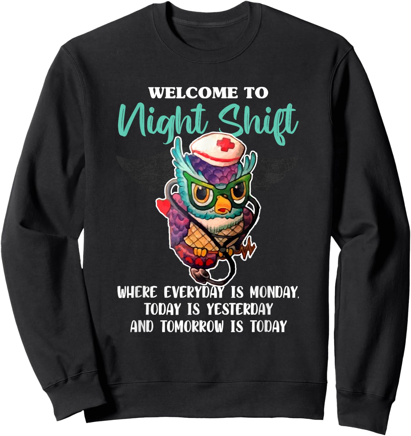 Welcome to Night Shift - Nurse Owls Lover Sweatshirt - Sweatshirt | Black
