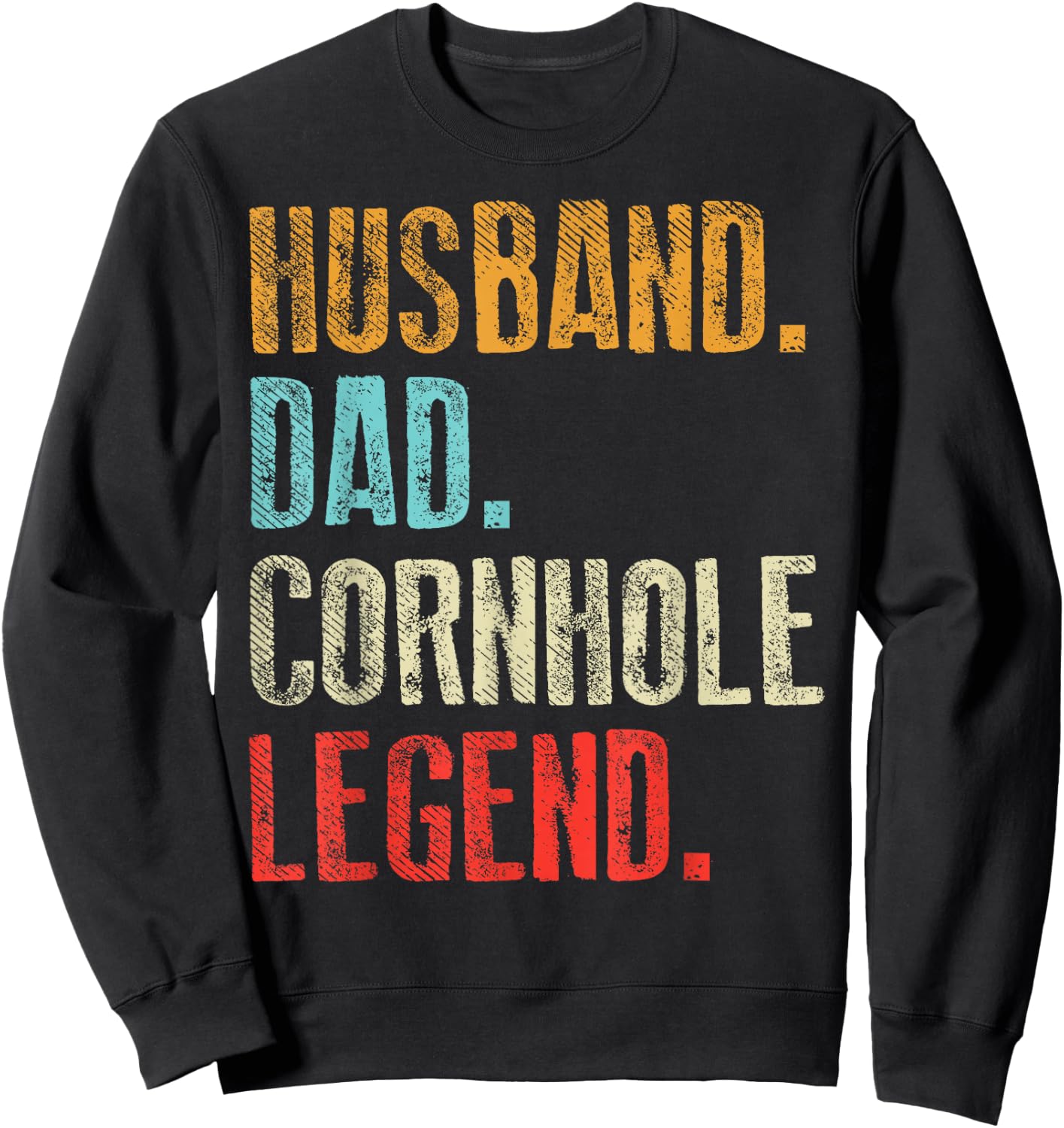 Husband Dad Cornhole Legend Funny Corn Hole King Men Gift Sweatshirt - Sweatshirt | Black