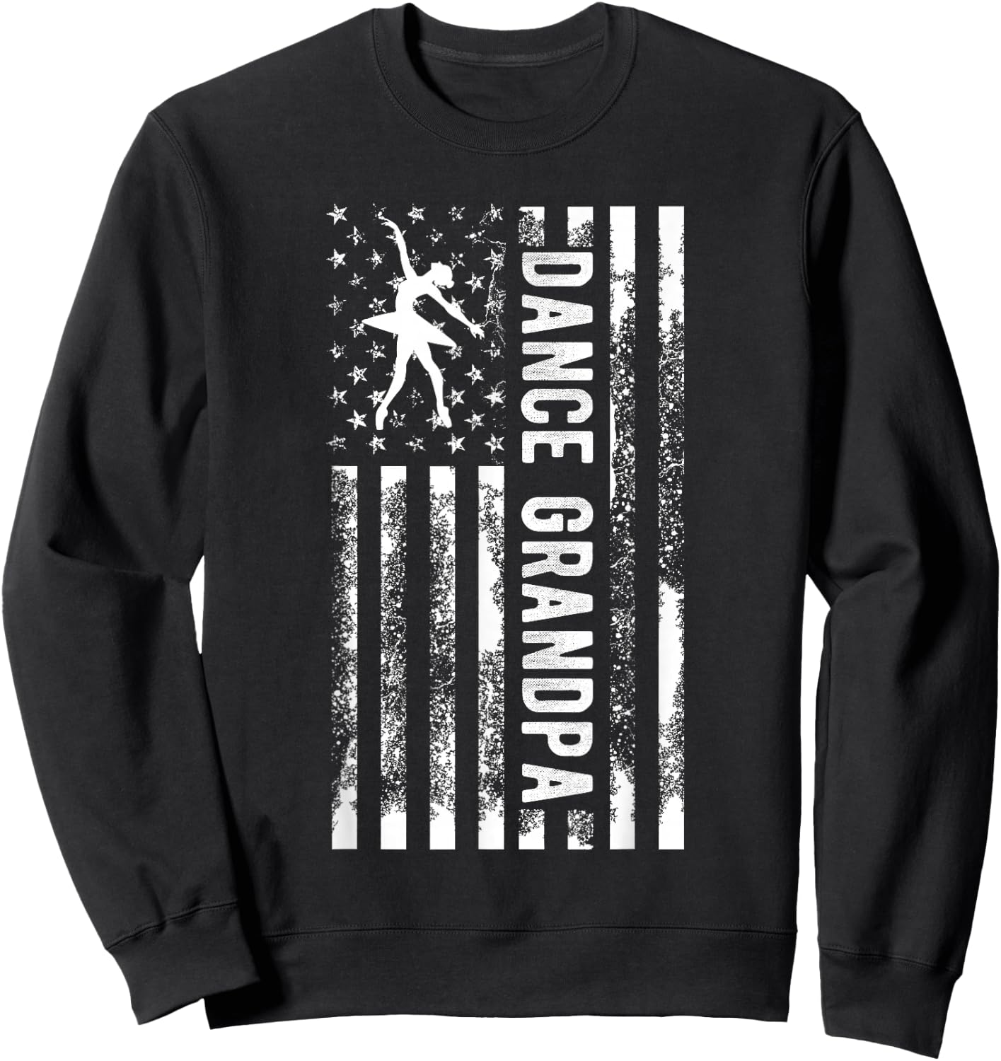 Dance Grandpa Of A Dancer Grandpa US Flag Dancing Grandpa Sweatshirt - Sweatshirt | Black