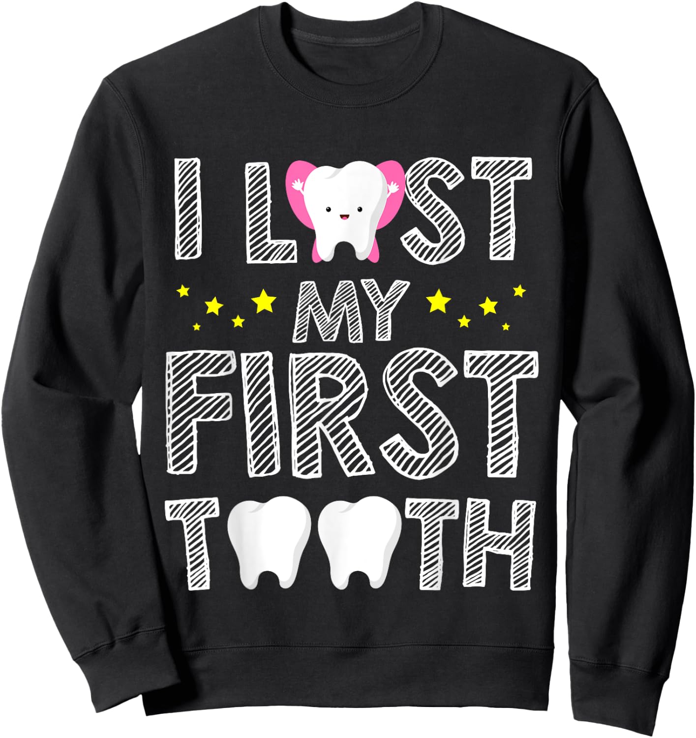 I Lost My First Tooth Baby Teeth Out Fairy Sweatshirt - Sweatshirt | Black