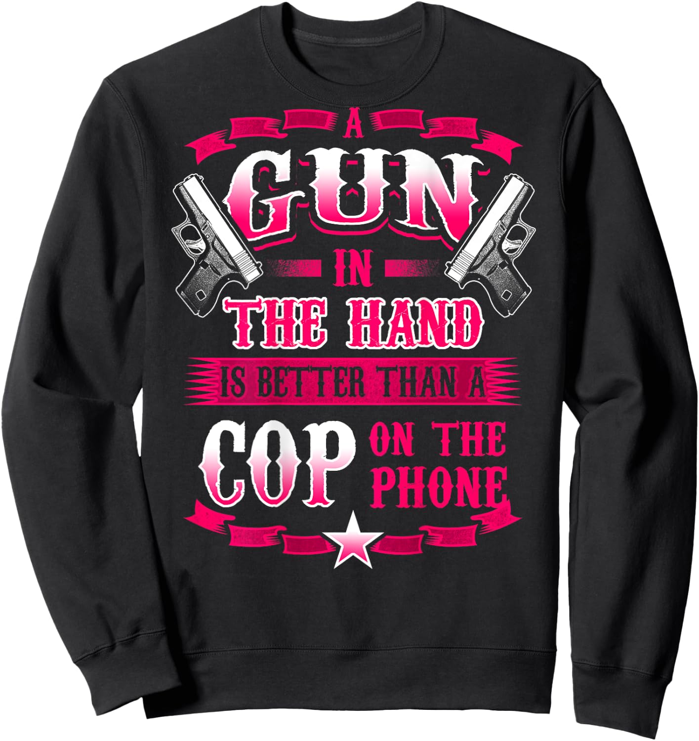 A GUN IN THE HAND Funny 2ND Amendment Gun Rights Sweatshirt - Sweatshirt | Black