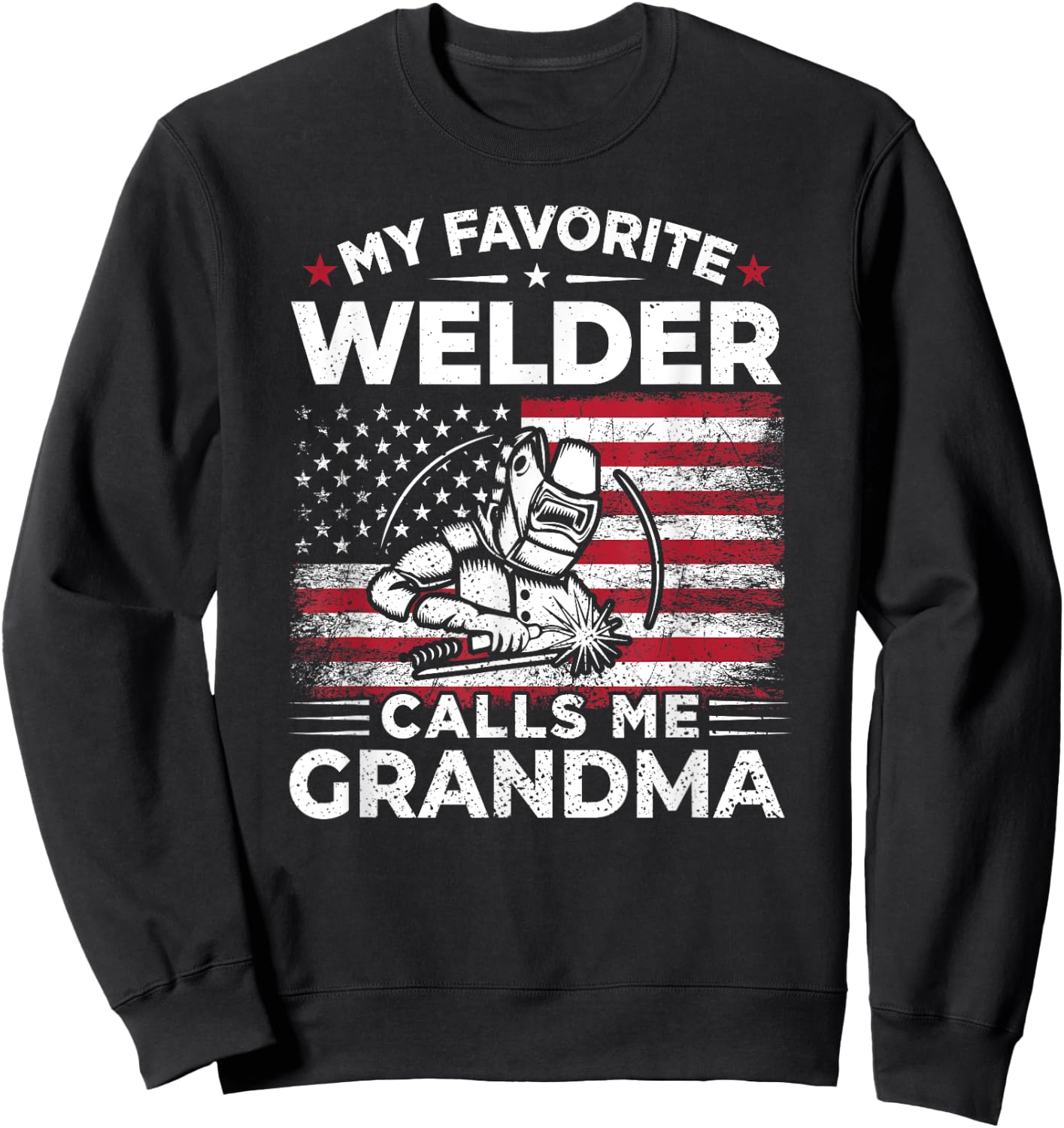 My Favorite Welder Calls Me Grandma USA Flag Grandma Gift Men Sweatshirt - Sweatshirt | Black