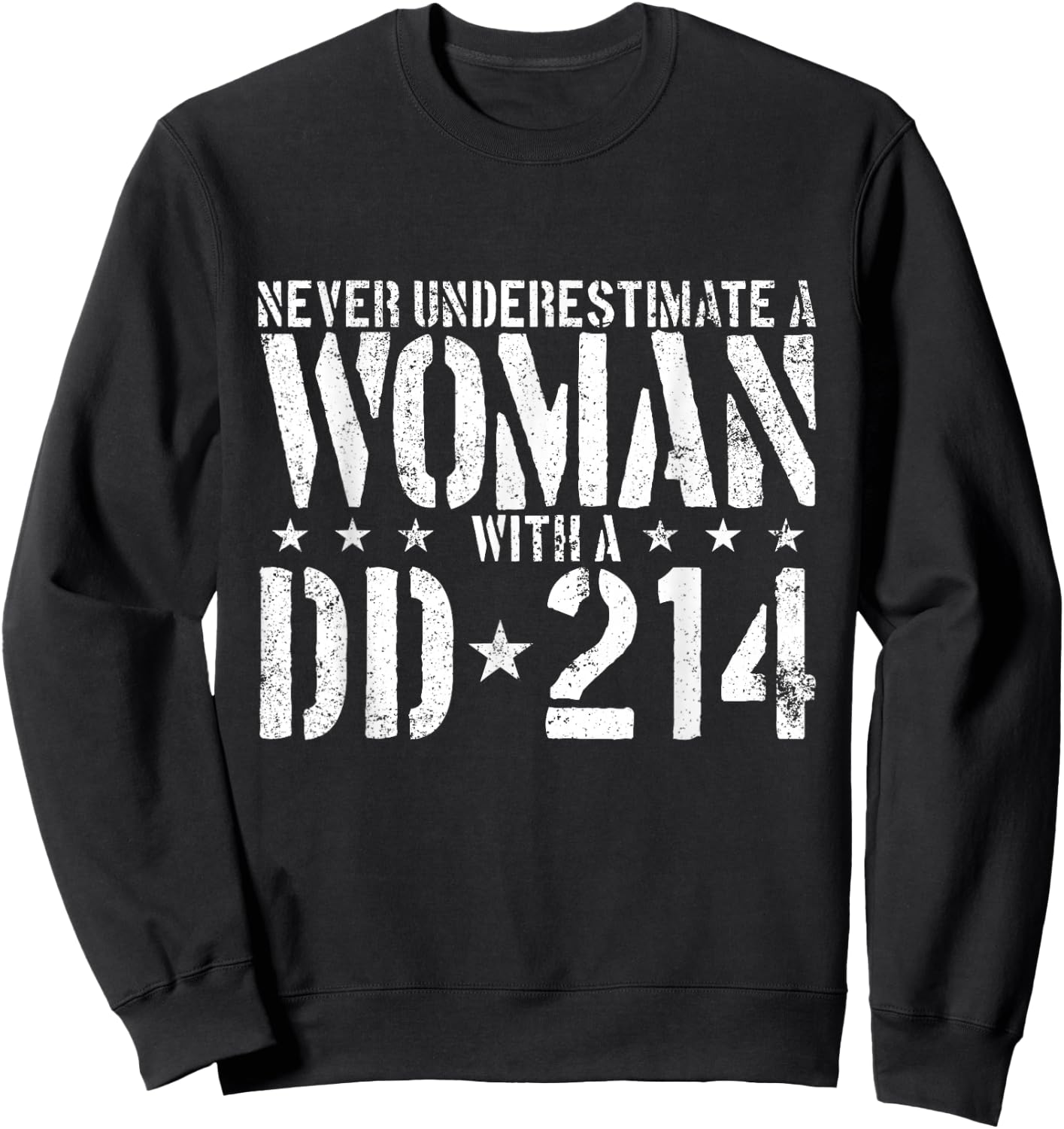 Never Underestimate A Woman with A DD-214 Alumni Small Sweatshirt - Sweatshirt | Black