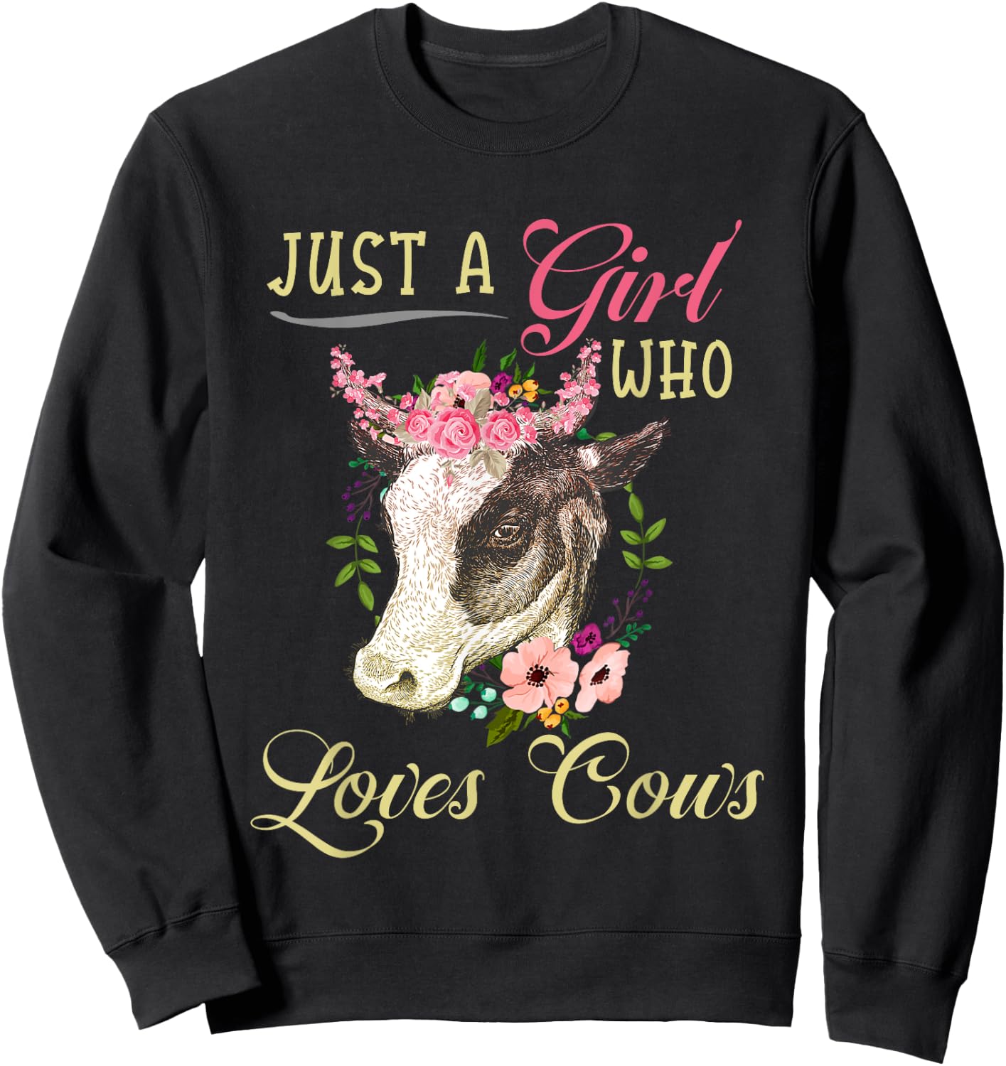 Funny Just a Girl Who Loves Cows Girls, Women and Cow Owners Sweatshirt - Sweatshirt | Black