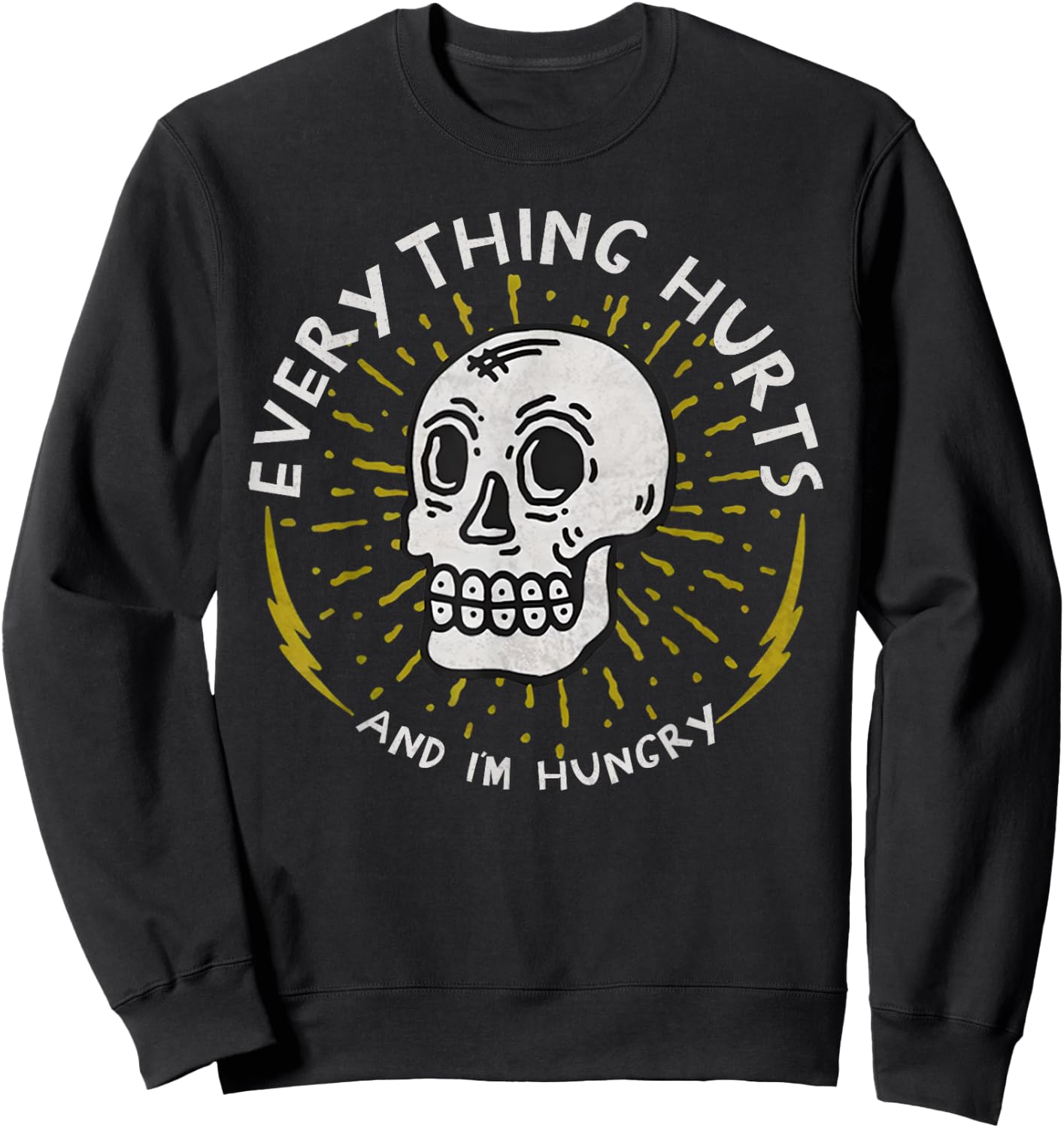 Everything Hurts And I'm Hungry Funny Workout Gym Skeleton Sweatshirt - Sweatshirt | Black
