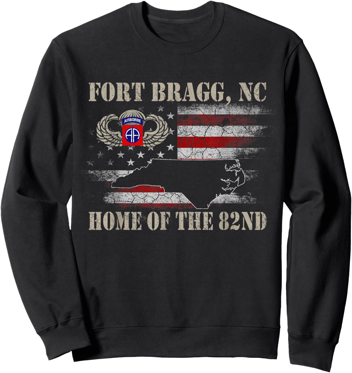 Fort Bragg NC Home of The 82nd Airborne , Veterans Day Sweatshirt - Sweatshirt | Black