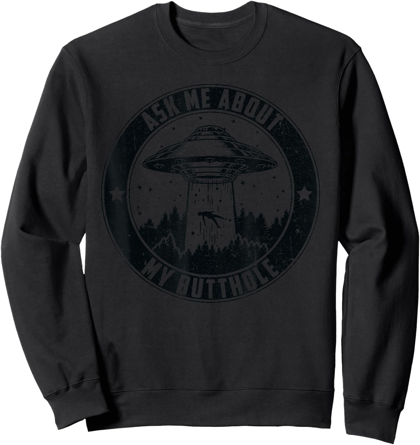 Funny Vintage ufo alien abduction - Ask me about my butthole Sweatshirt - Sweatshirt | Black