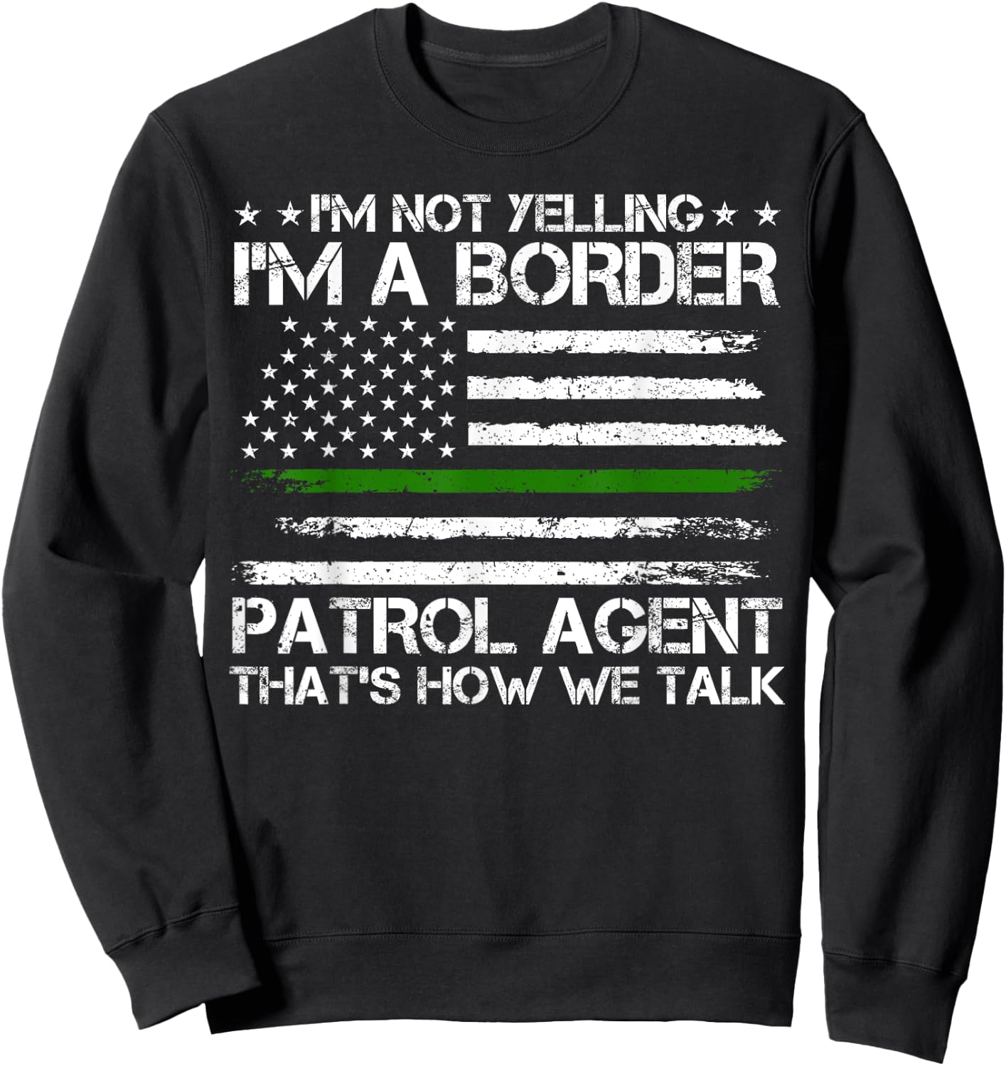 Border Patrol Agent, Green Line US Flag Border Patrol Sweatshirt - Sweatshirt | Black