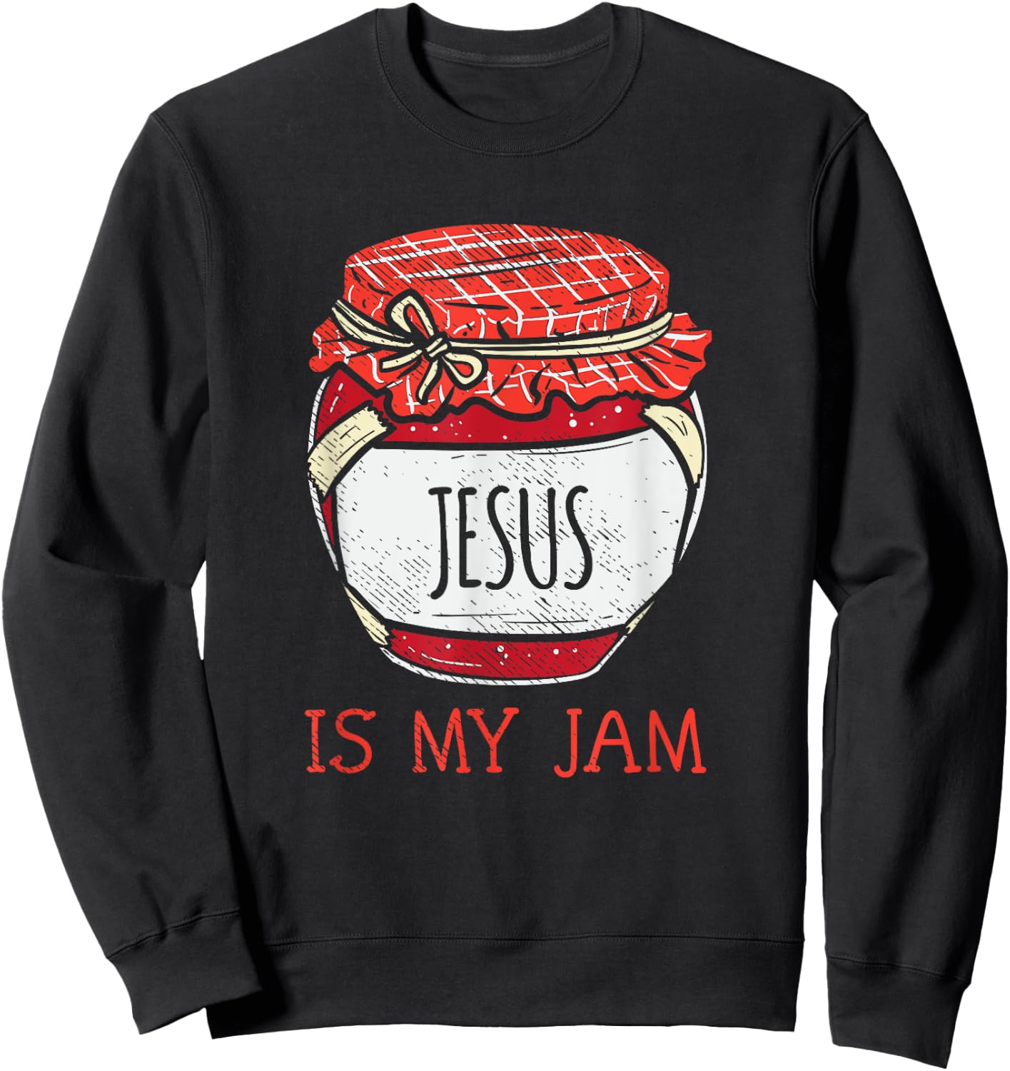 Fun Inspirational Religious Saying | Cute Jesus Is My Jam Sweatshirt - Sweatshirt | Black
