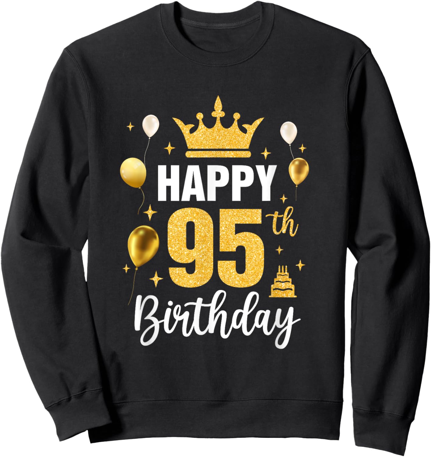 Happy 95Th Birthday Idea For 95 Years Old Man And Woman Sweatshirt - Sweatshirt | Black