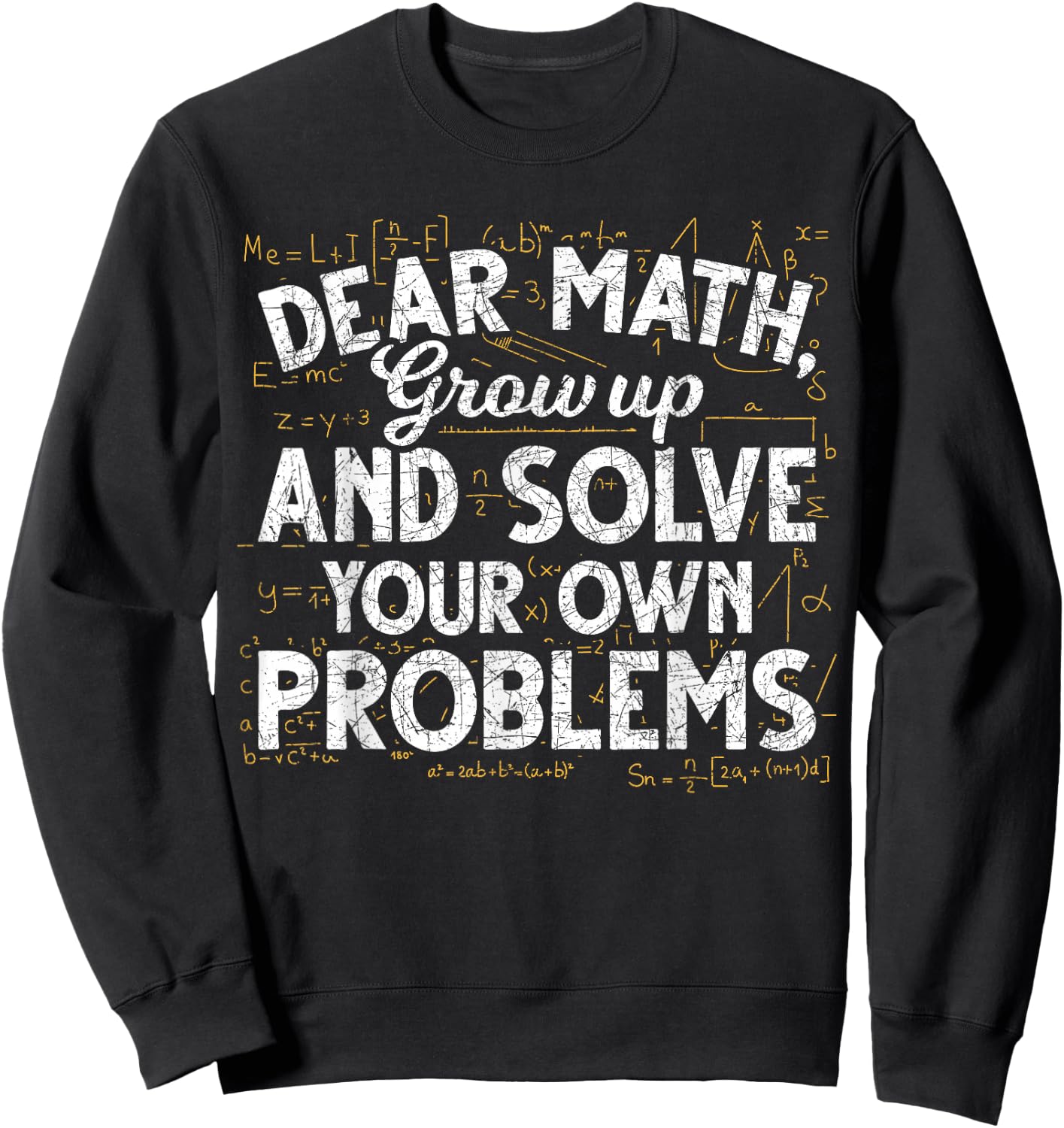 Love mathematics grow up and solve problems math Sweatshirt - Sweatshirt | Black