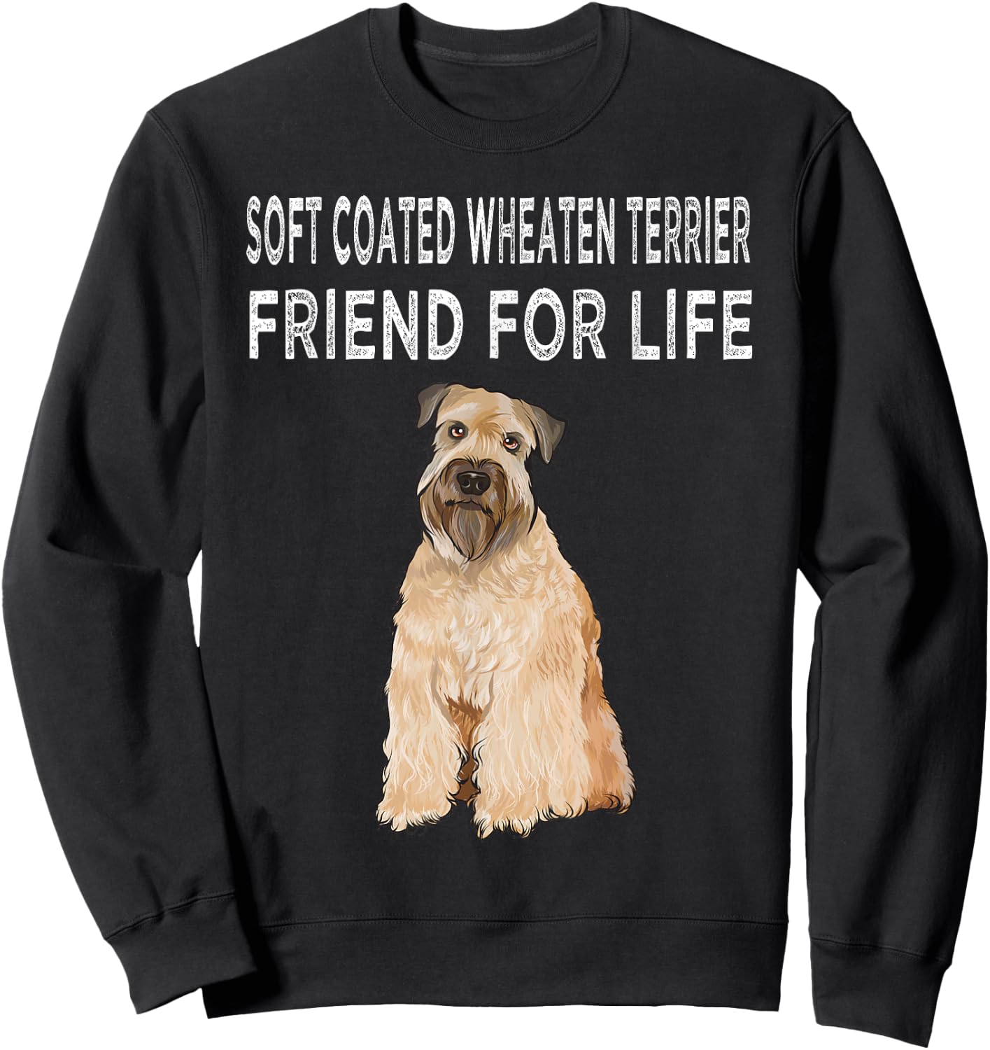 Soft Coated Wheaten Terrier Friend For Life Dog Friendship Women Sweatshirt - Sweatshirt | Black