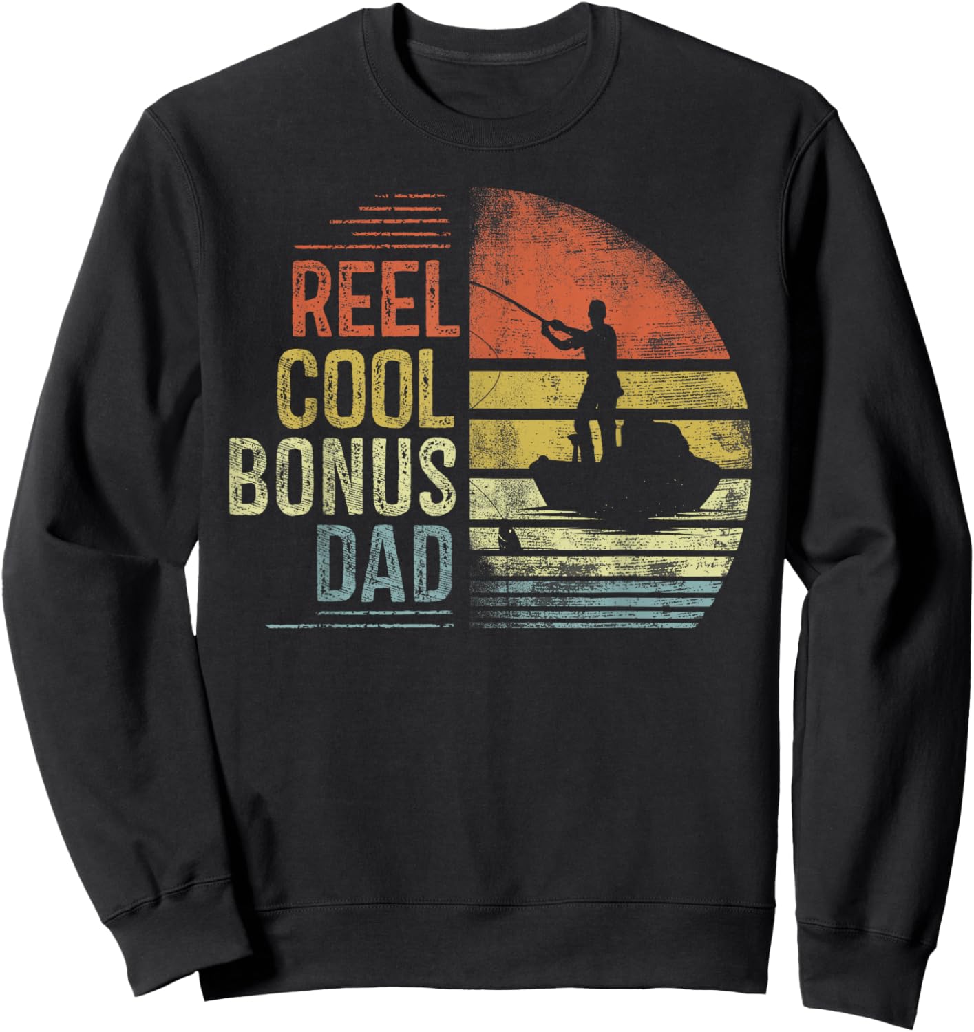 Reel Cool Bonus Dad Fishing Gifts Bonus Dad Birthday Vintage Sweatshirt - Sweatshirt | Black