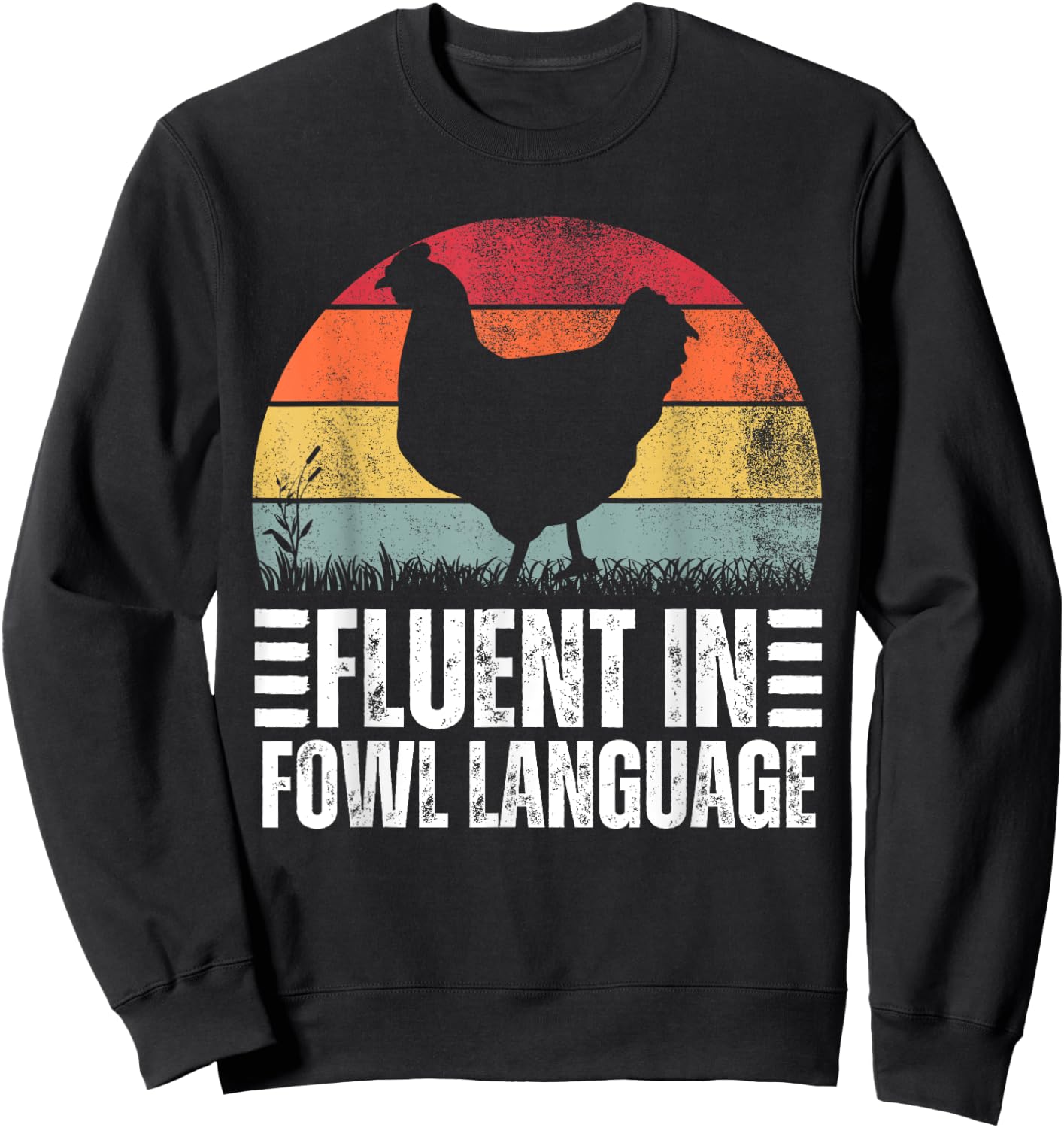 Funny Chicken Retro Vintage Fluent In Fowl Language Sweatshirt - Sweatshirt | Black