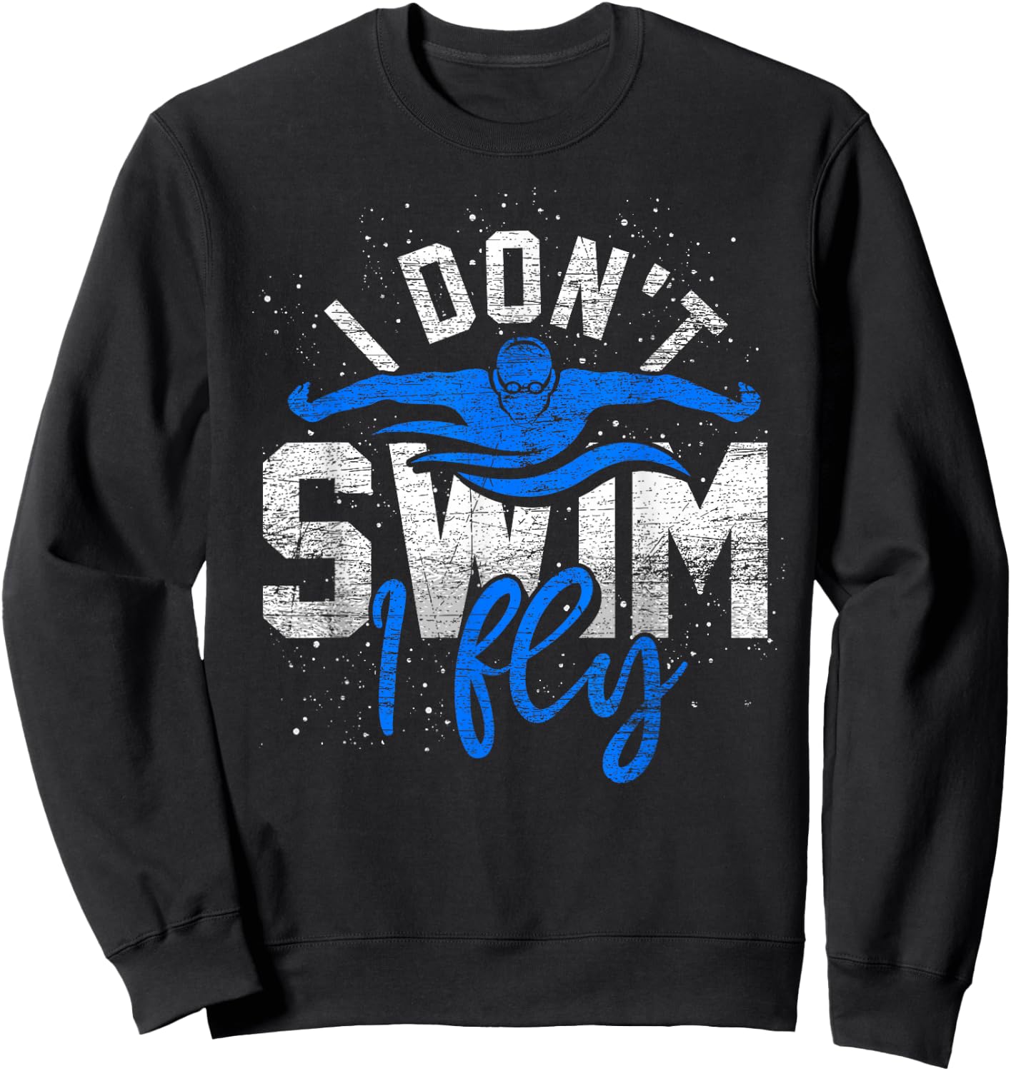 Ich schwimme nicht ich fliege Water Sports Funny Swimming Sweatshirt - Sweatshirt | Black