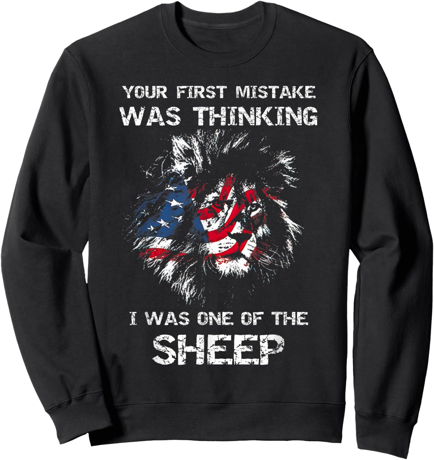 Your first mistake was thinking i was one of the sheep fun Sweatshirt - Sweatshirt | Black