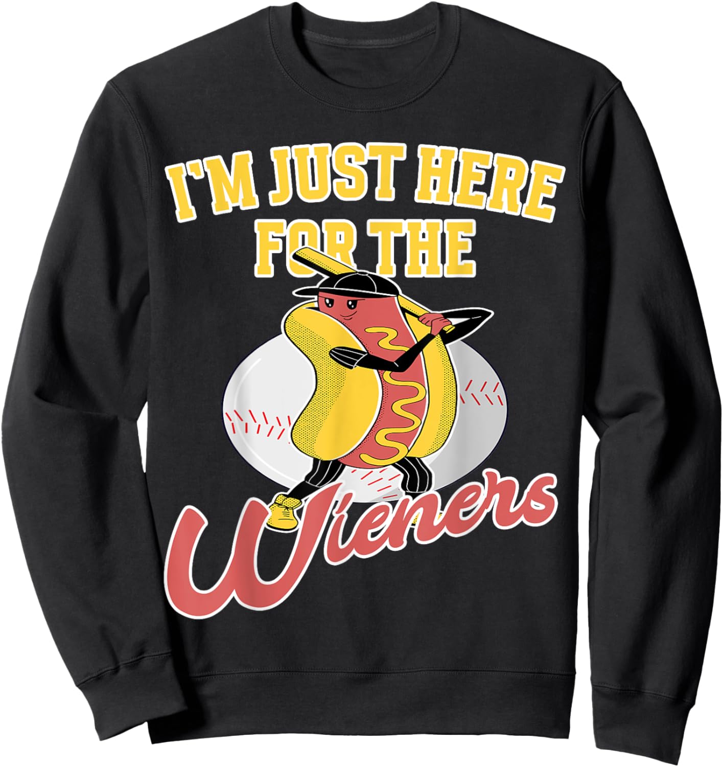 Baseball Fan Im just here for the Wieners Baseball Sweatshirt - Sweatshirt | Black