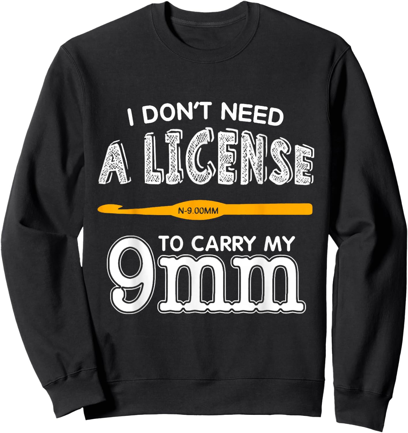 Funny 9mm Hook Knitting Crochet Yarn Craft Lover Gift Sweatshirt - Sweatshirt | Black