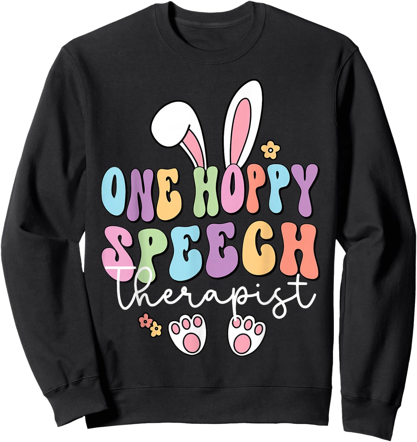 Retro One Hoppy Speech Therapist SLP Bunny Easter Day Sweatshirt - Sweatshirt | Black