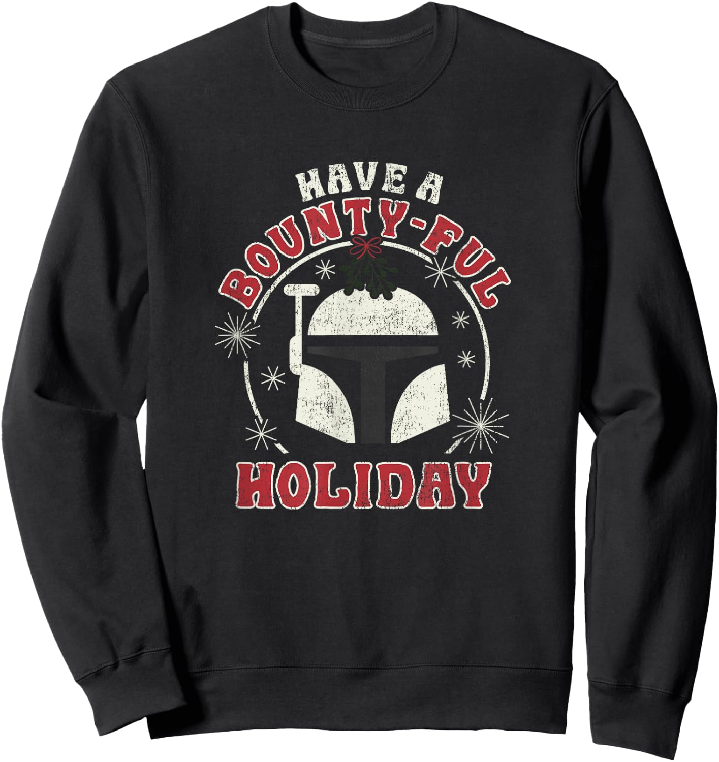 Star Wars Christmas Boba Fett Have A Bounty-Ful Holiday Sweatshirt - Sweatshirt | Black