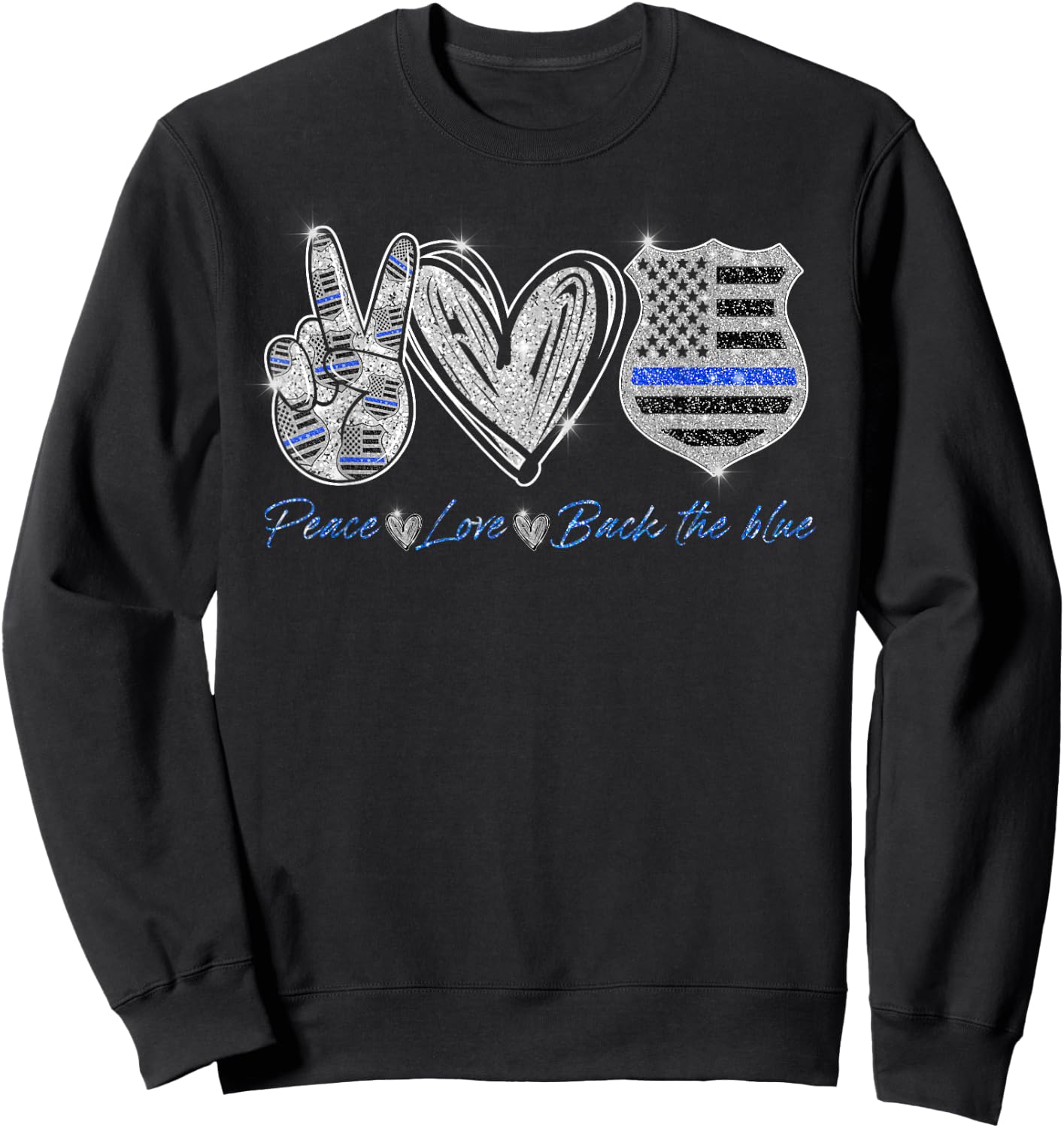 Peace Love Back The Blue Shirt Police Officer Gift Sweatshirt - Sweatshirt | Black