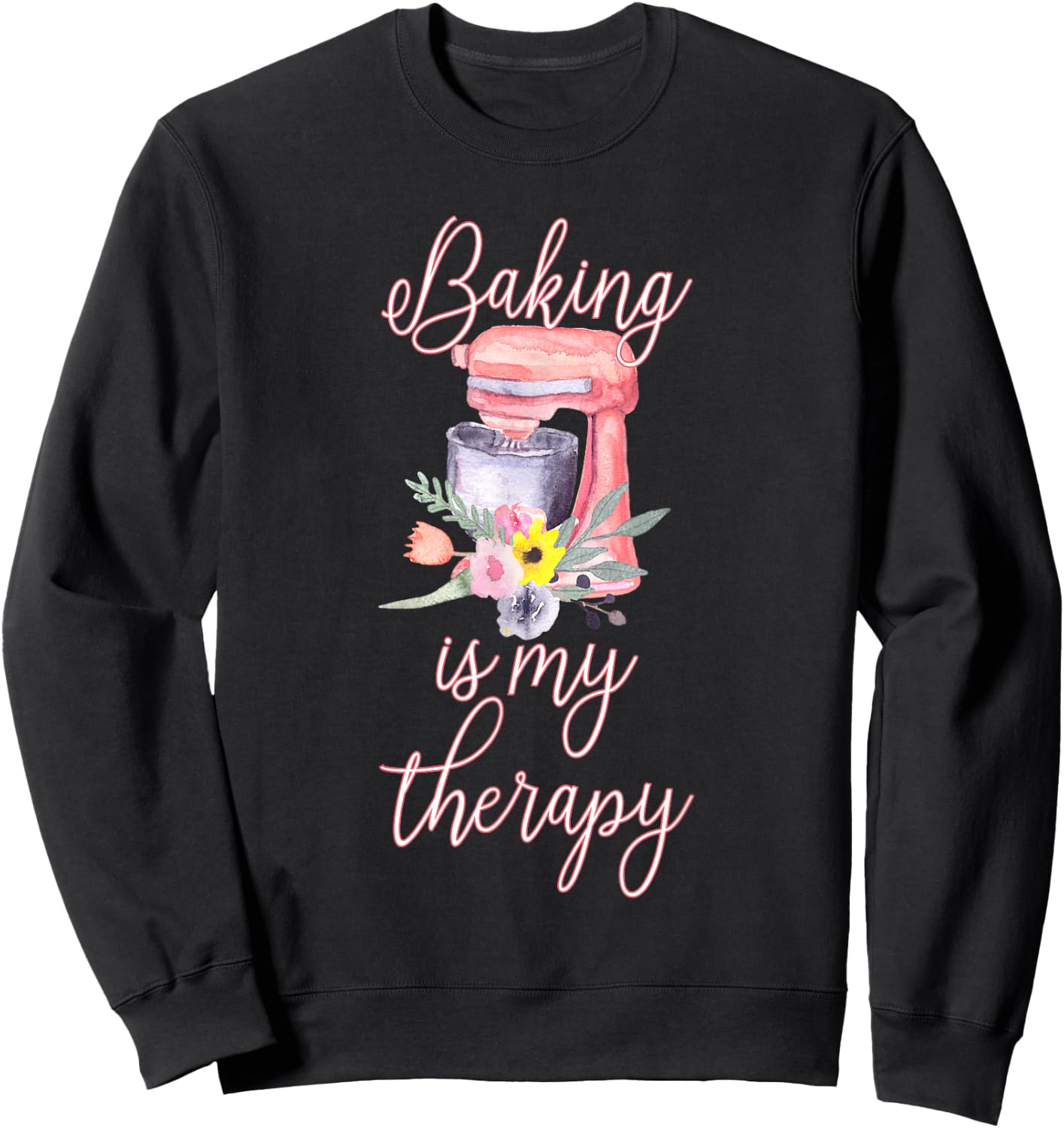 Pretty Floral Baking Is My Therapy Gift Sweatshirt - Sweatshirt | Black