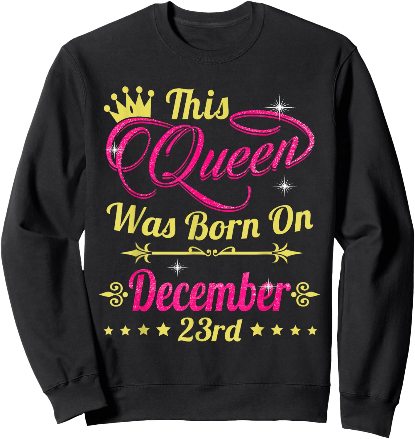 This Queen Was Born On December 23rd Birthday Sweatshirt - Sweatshirt | Black