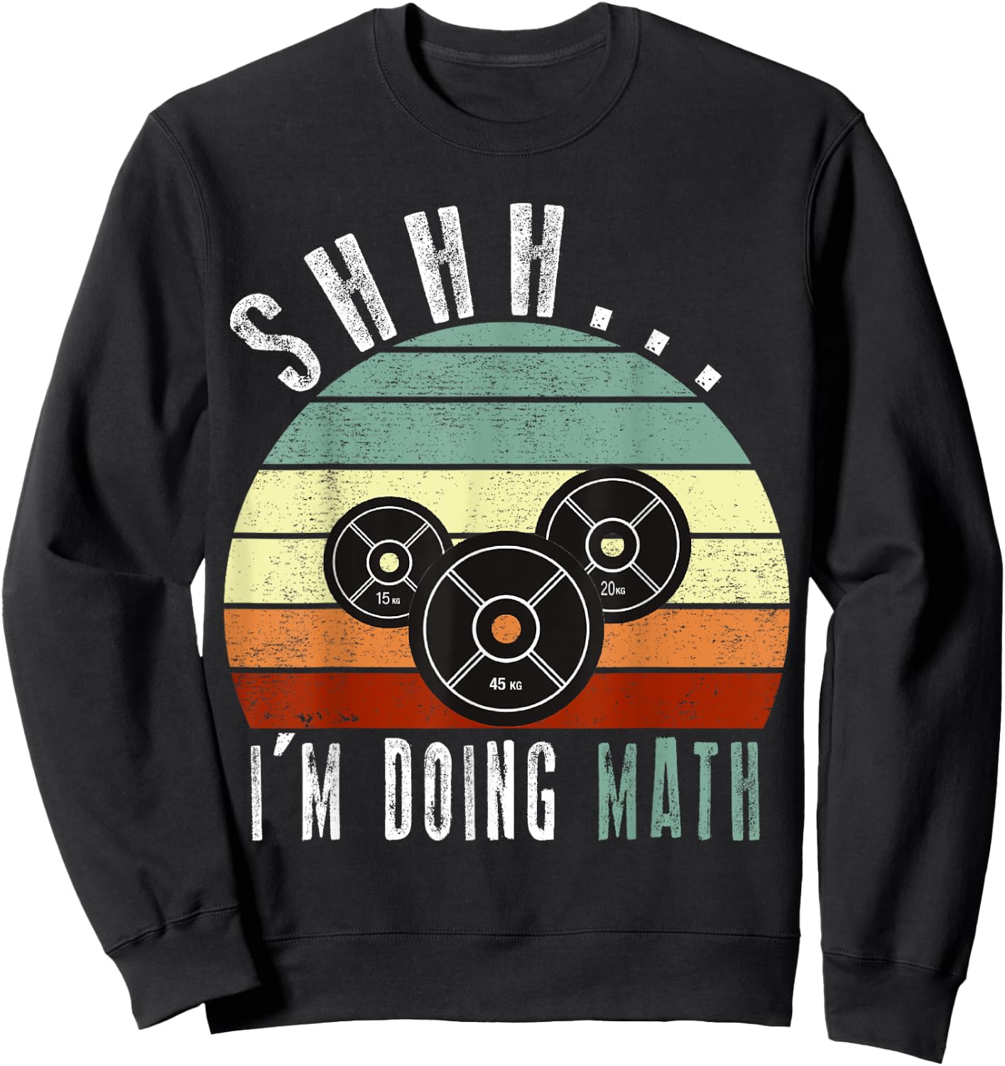 Shhh i'm doing math Weight Lifting Gym Workout retro vintage Sweatshirt - Sweatshirt | Black