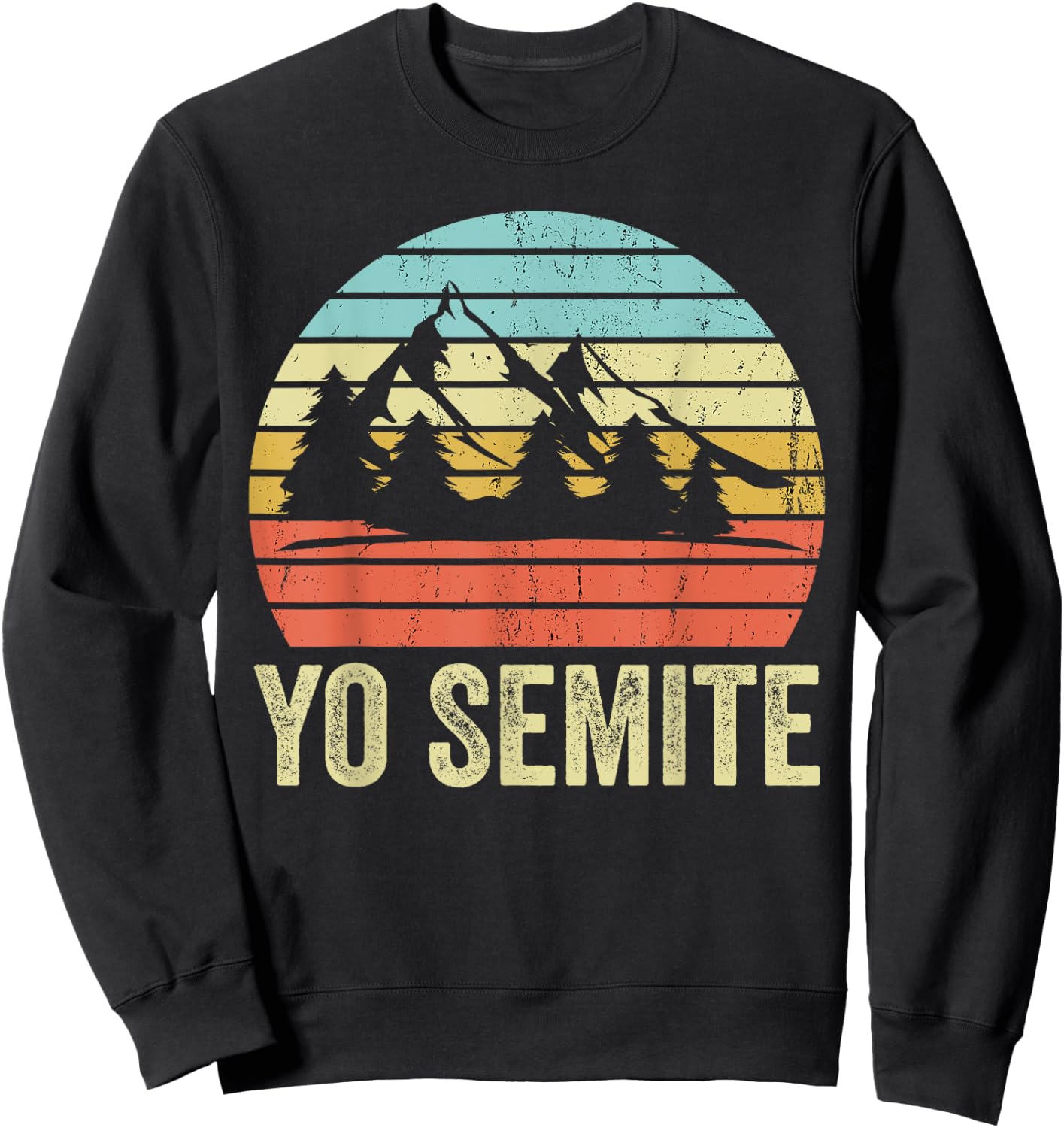 Yo Semite Funny National Park Mispronounced Yosemite Sweatshirt - Sweatshirt | Black