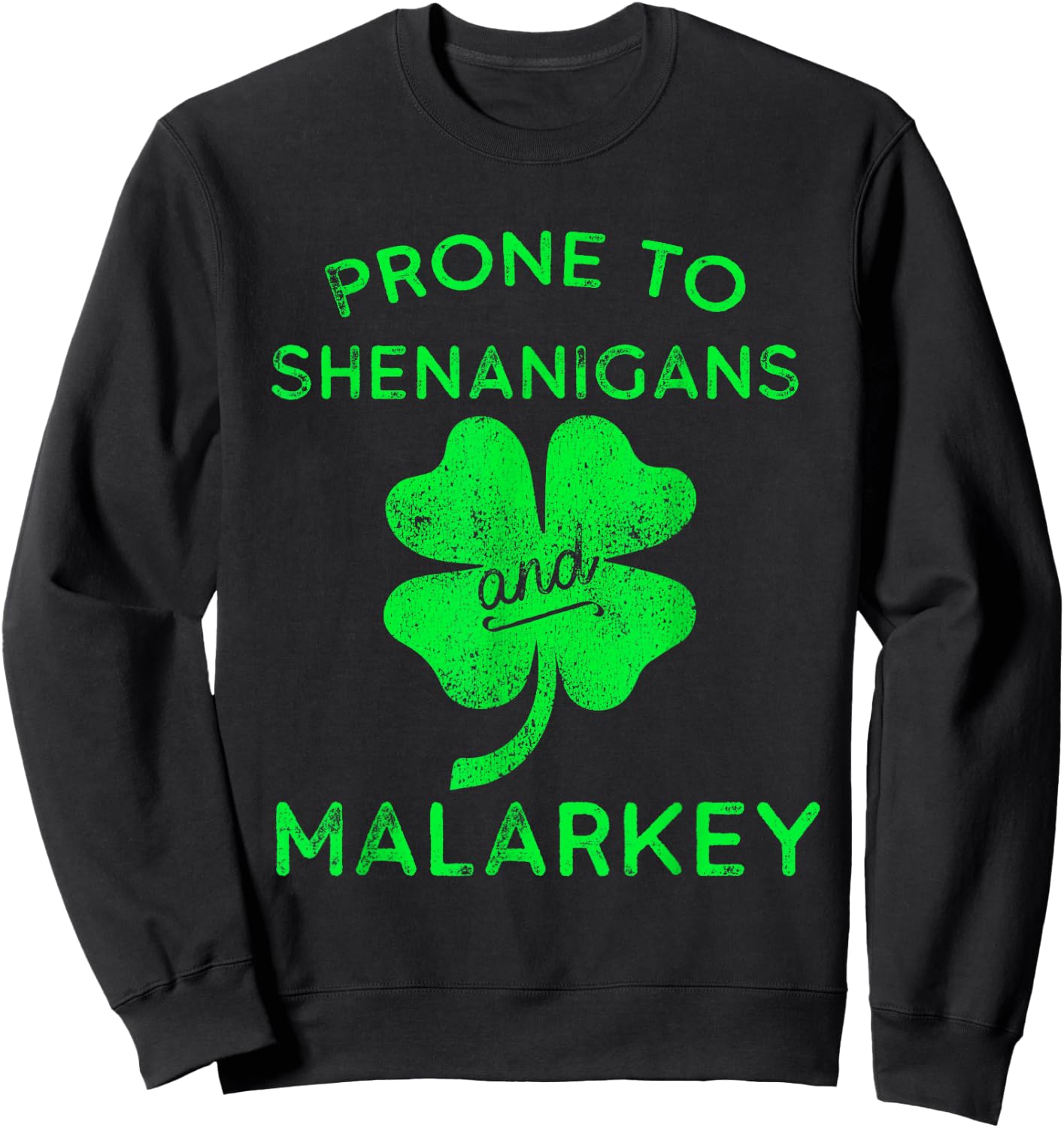 Prone to Shenanigans and Malarkey St Patricks Day Sweatshirt - Sweatshirt | Black