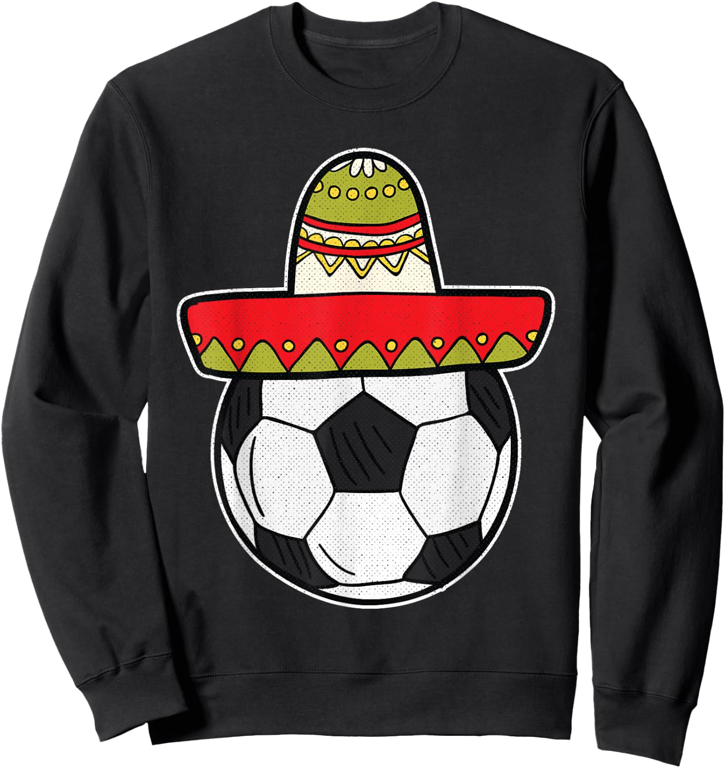 Soccer Cinco De Mayo Cool Sombrero Party Mexican Fiesta Sweatshirt - Sweatshirt | Black