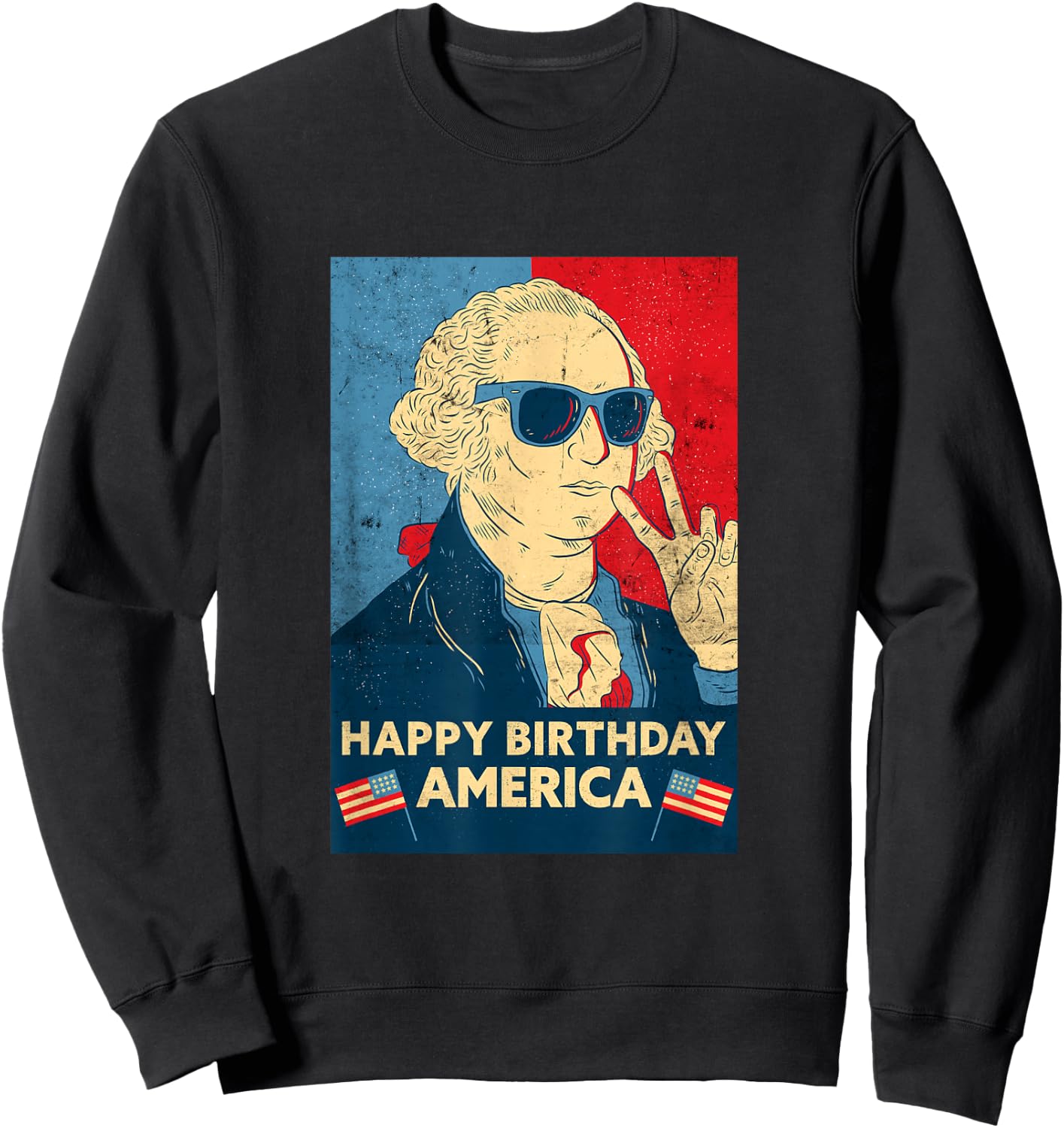 Happy Birthday America - George Washington 4th of July Sweatshirt - Sweatshirt | Black