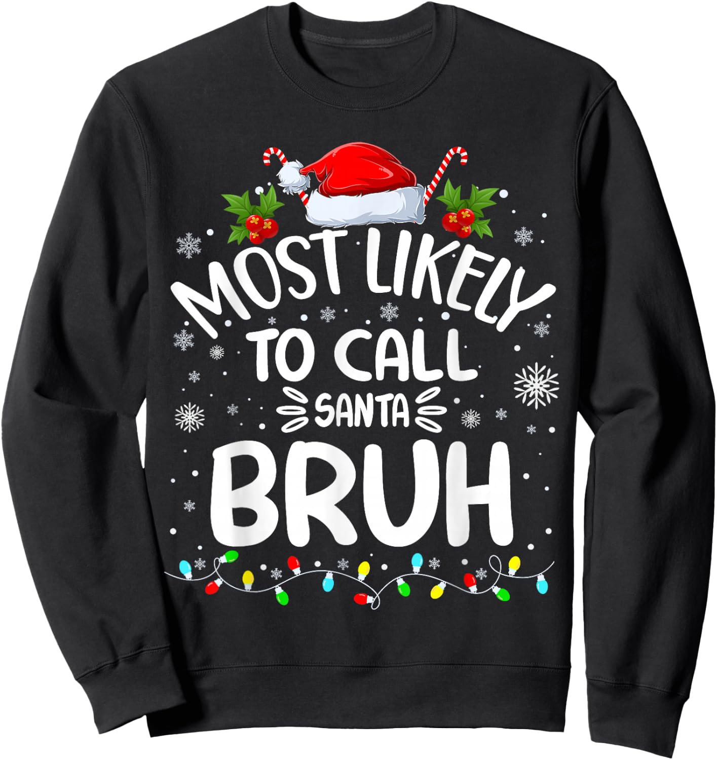 Most Likely To Call Santa Bruh Sweatshirt - Sweatshirt | Black