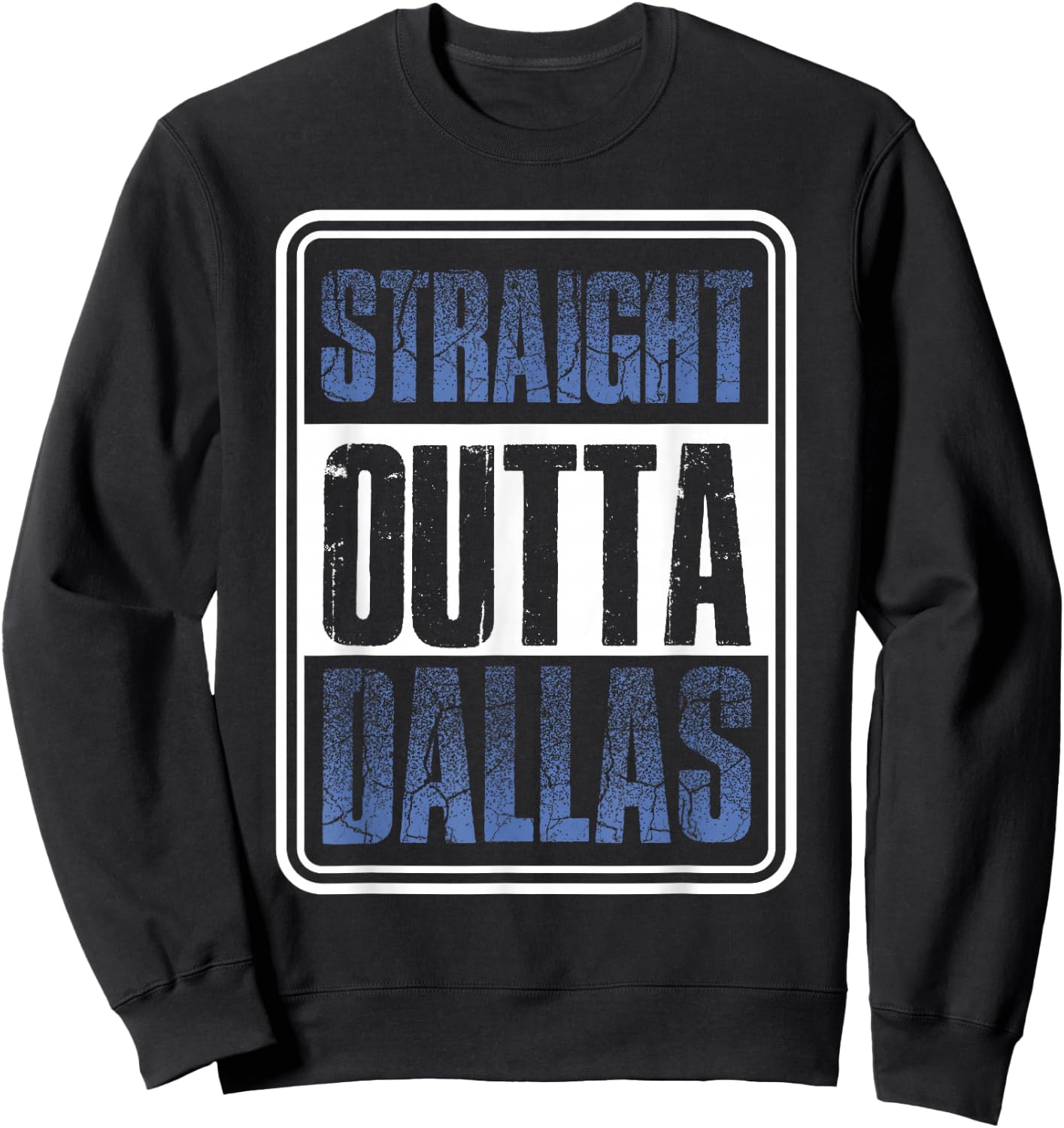 Straight Outta Dallas Texas Gift Sweatshirt - Sweatshirt | Black