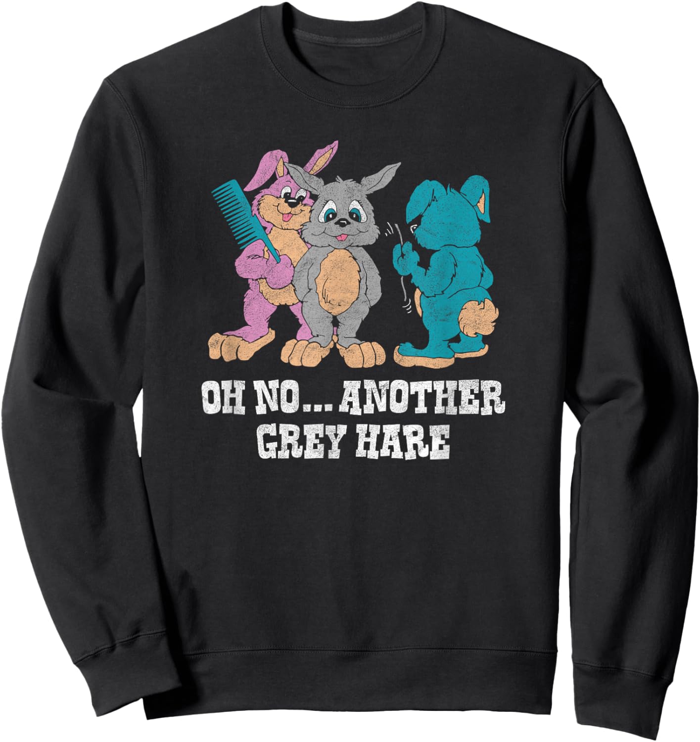 OH NO ANOTHER GREY HARE - retro vintage hair aging pun funny Sweatshirt - Sweatshirt | Black
