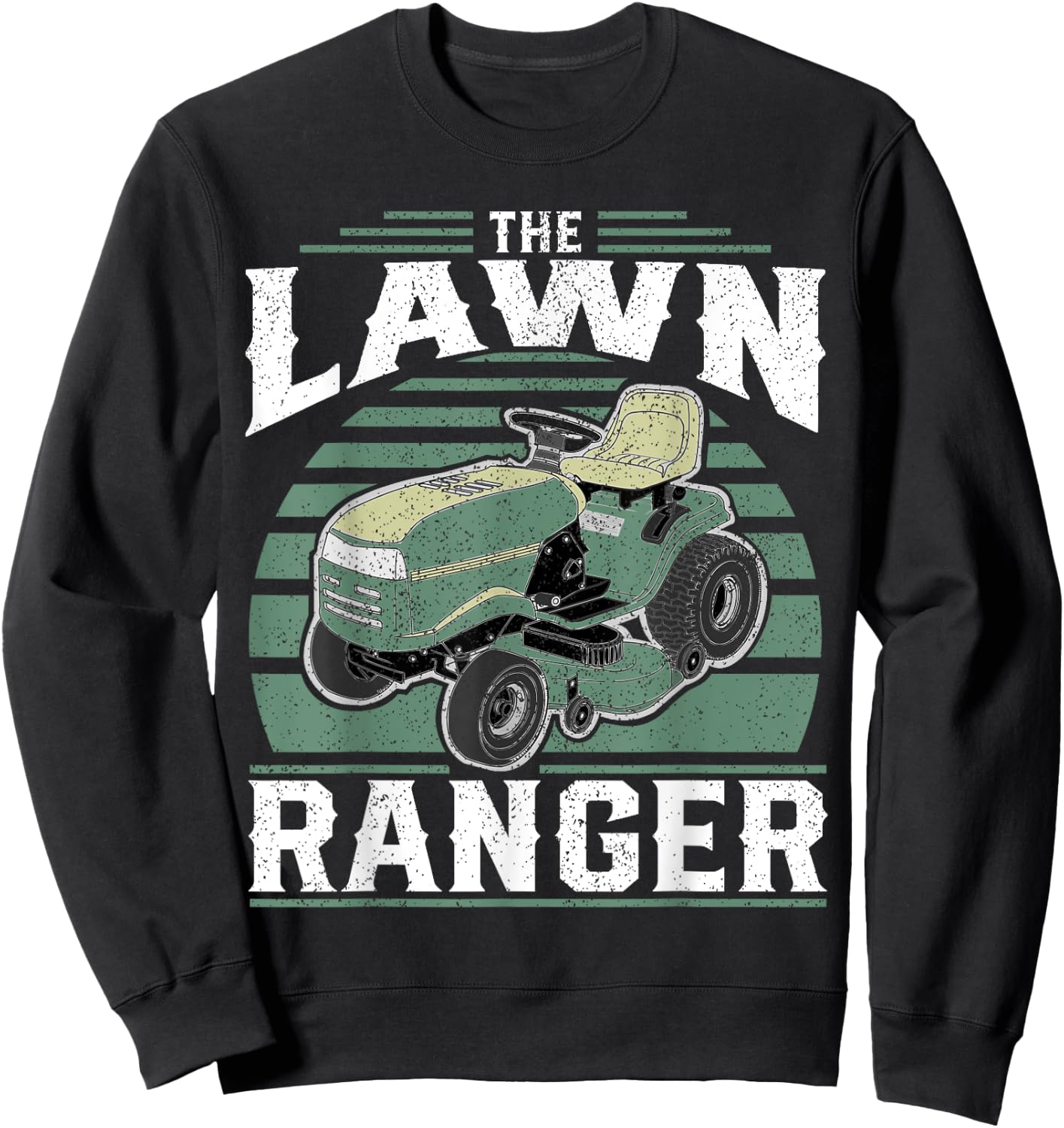 The Lawn Ranger Funny Riding Mower Retro Mowing Gift Dad Sweatshirt - Sweatshirt | Black
