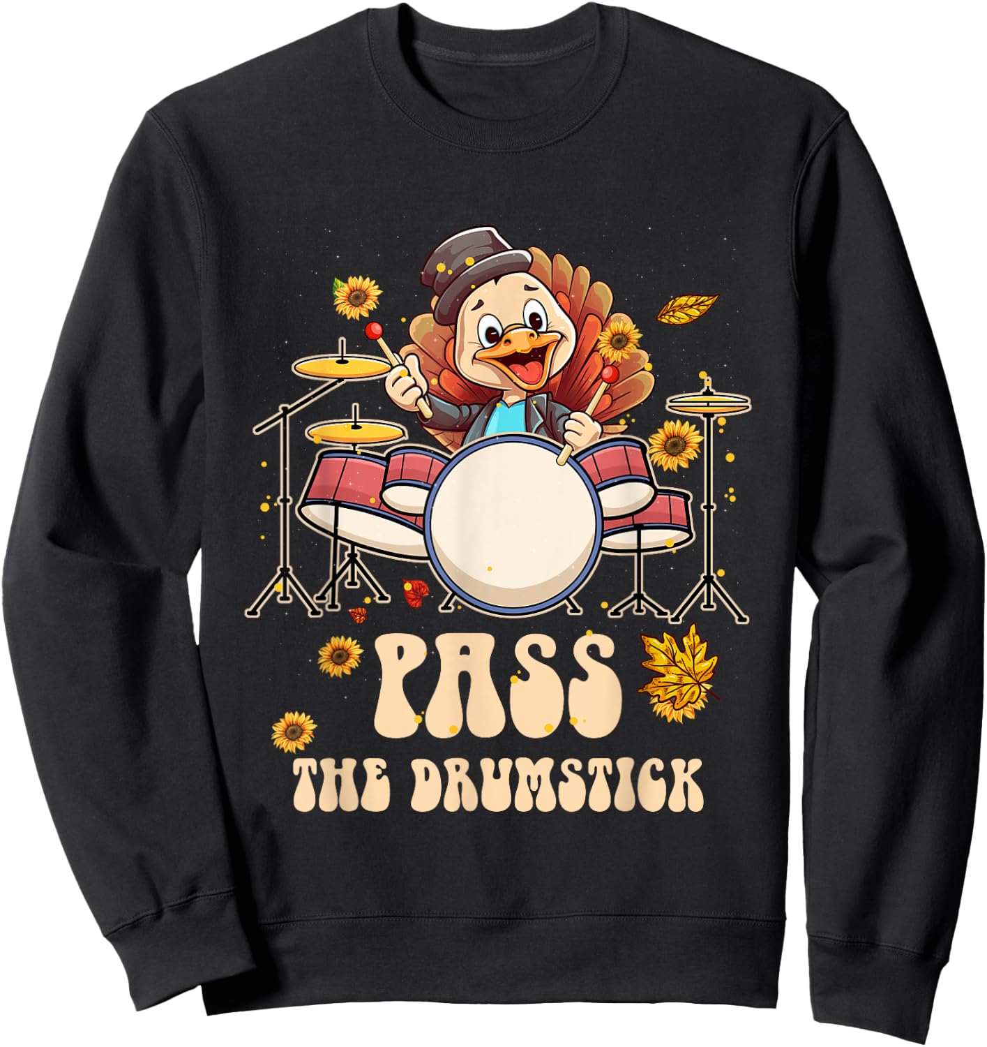 Turkey Drumming Drummer Thanksgiving Drum Pass The Drumstick Sweatshirt - Sweatshirt | Black