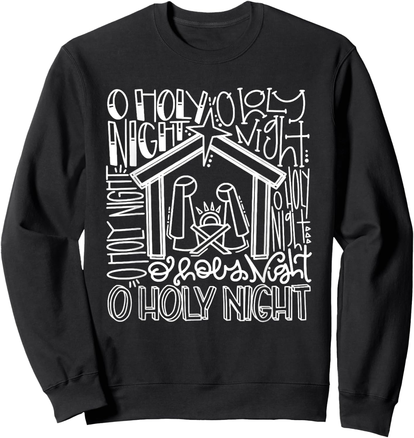O' Holy Night Shirt | Nativity Shirt | Christmas Shirt Sweatshirt - Sweatshirt | Black