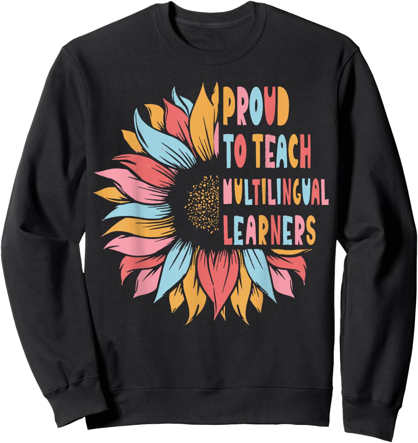 Proud To Teach Multilingual Learners Sweatshirt - Sweatshirt | Black