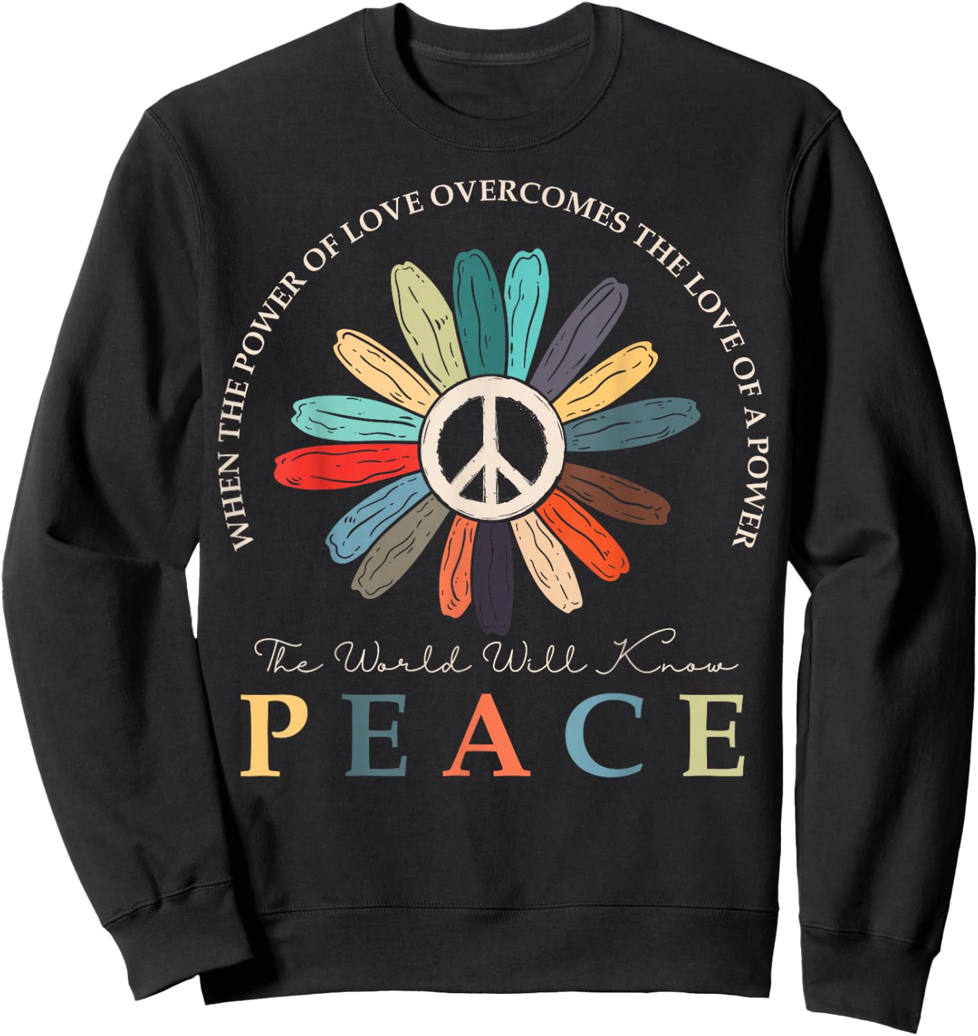 Power Of Love Is Bigger Than Love of Power, Hippie Flower Sweatshirt - Sweatshirt | Black
