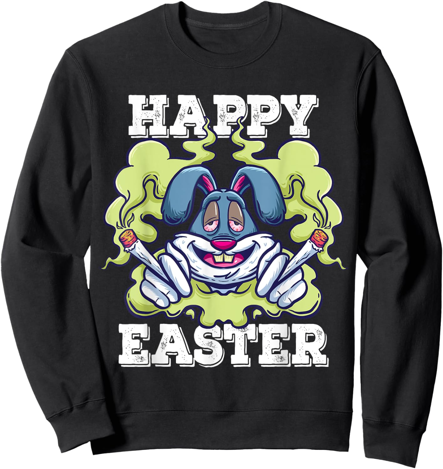 Happy Easter Stoned Rabbit Marijuana Stoner Pothead Cannabis Sweatshirt - Sweatshirt | Black