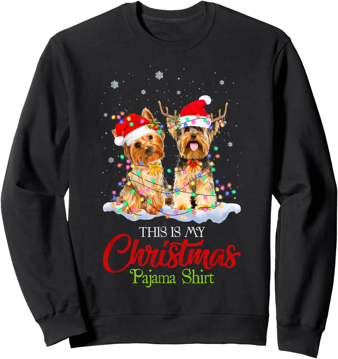 This Is My Christmas Pajama Shirt Yorkie Santa Hat Lights Sweatshirt - Sweatshirt | Black