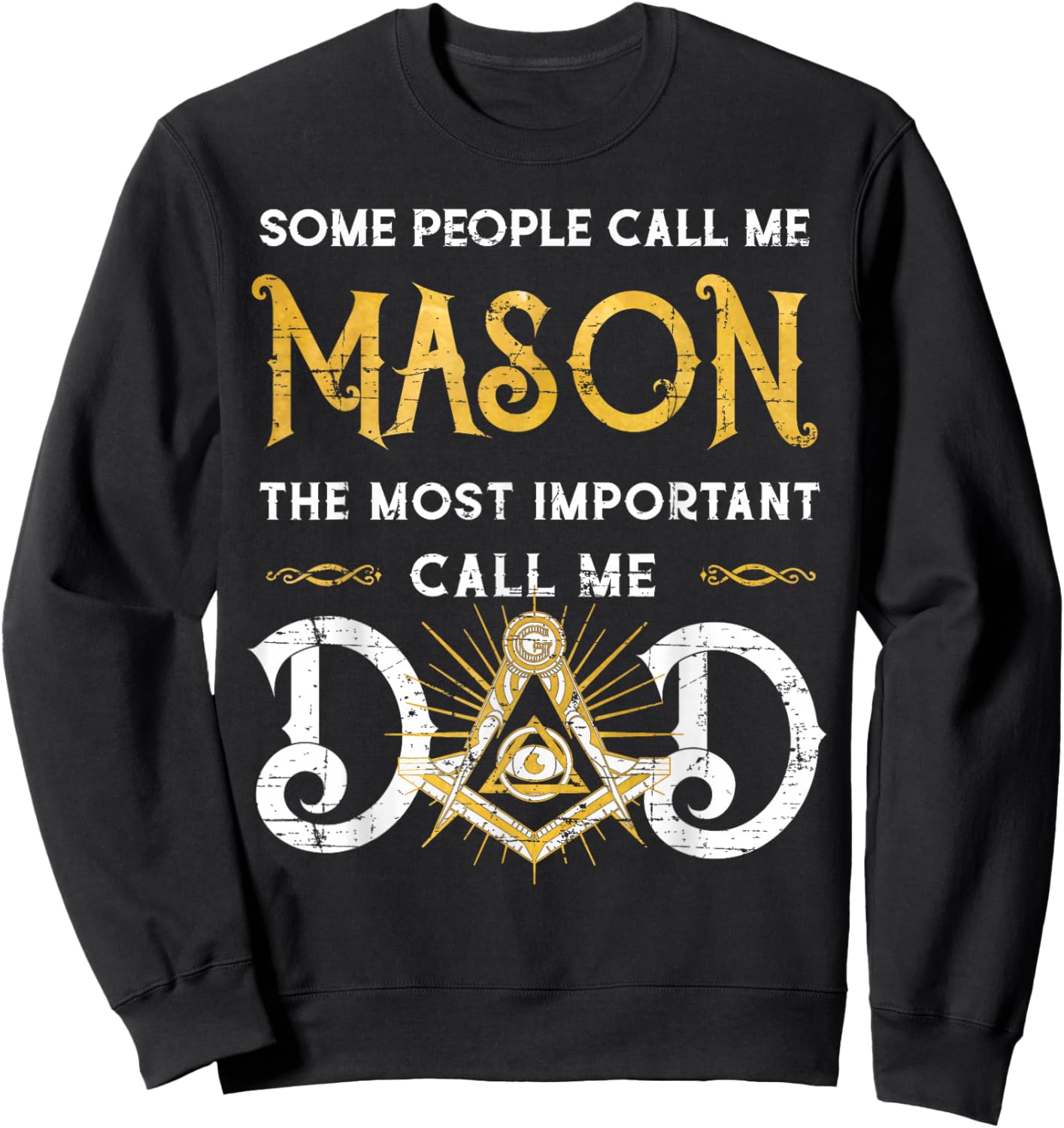 Mason Dad Father's Day Freemasonry Grandpa Daddy Mason Sweatshirt - Sweatshirt | Black