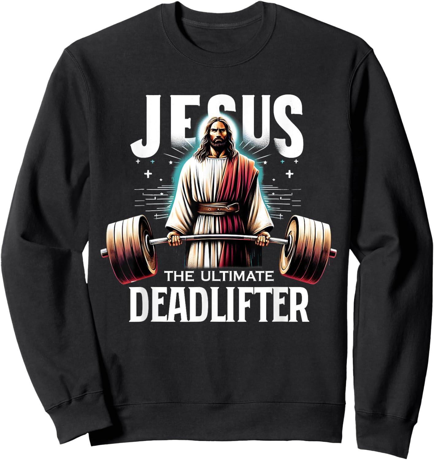 Jesus The Ultimate Deadlifter Christian Jesus Deadlift Sweatshirt - Sweatshirt | Black